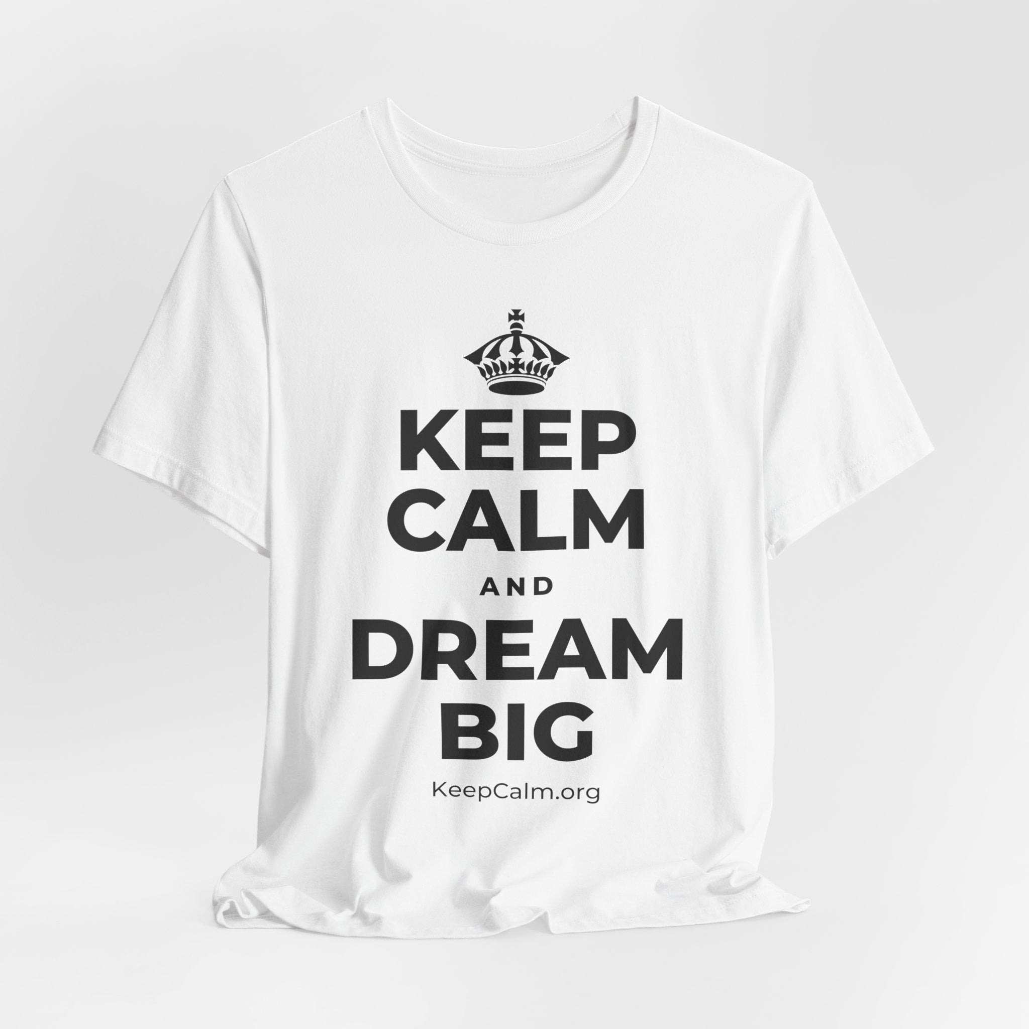 KEEP CALM AND DREAM BIG T-Shirt (White–Asphalt)