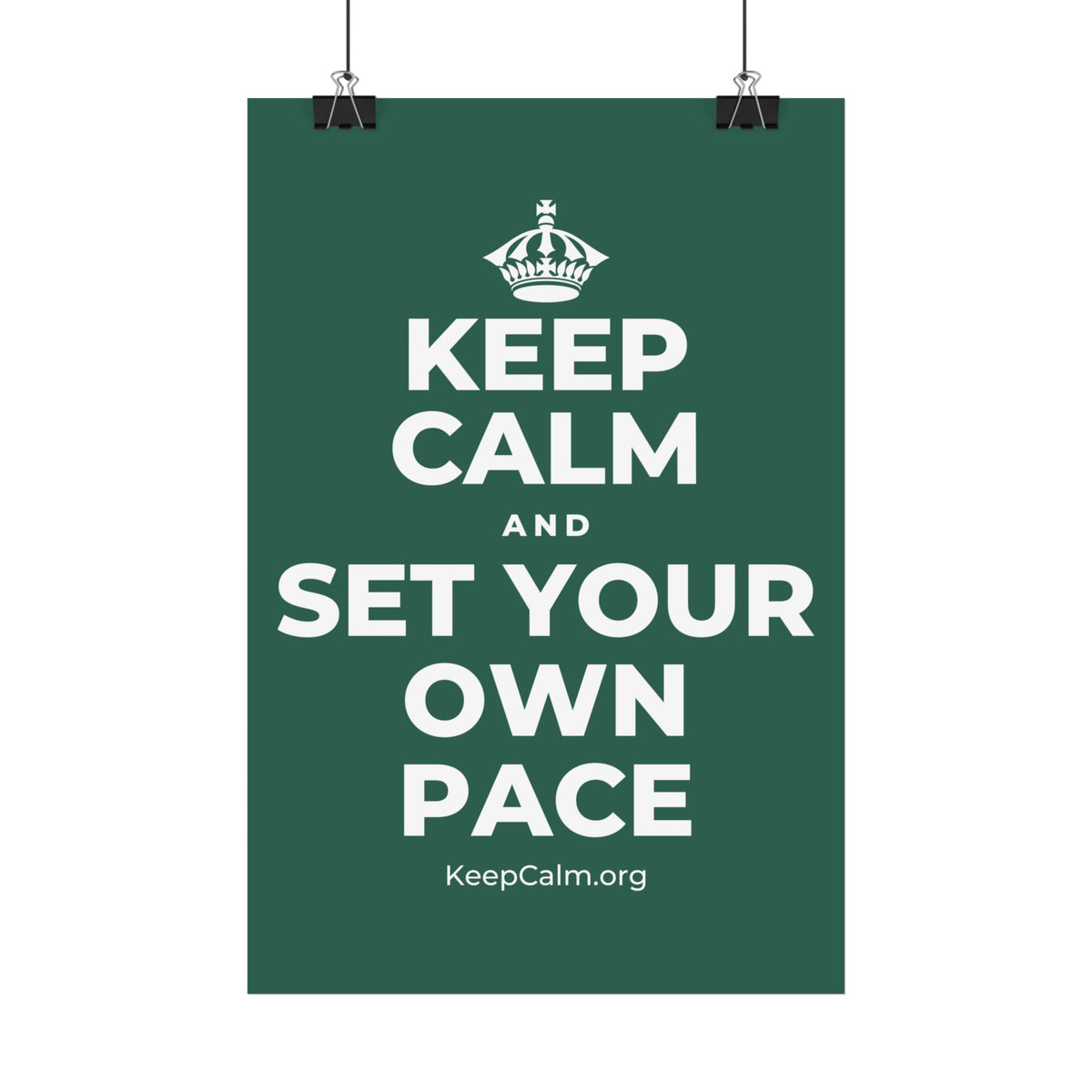 KEEP CALM AND SET YOUR OWN PACE Satin Poster