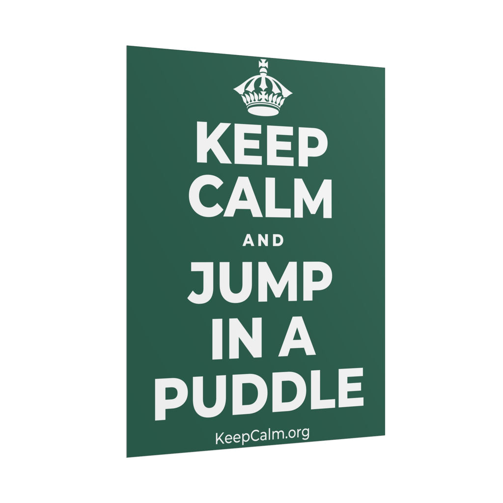 KEEP CALM AND JUMP IN A PUDDLE Poster
