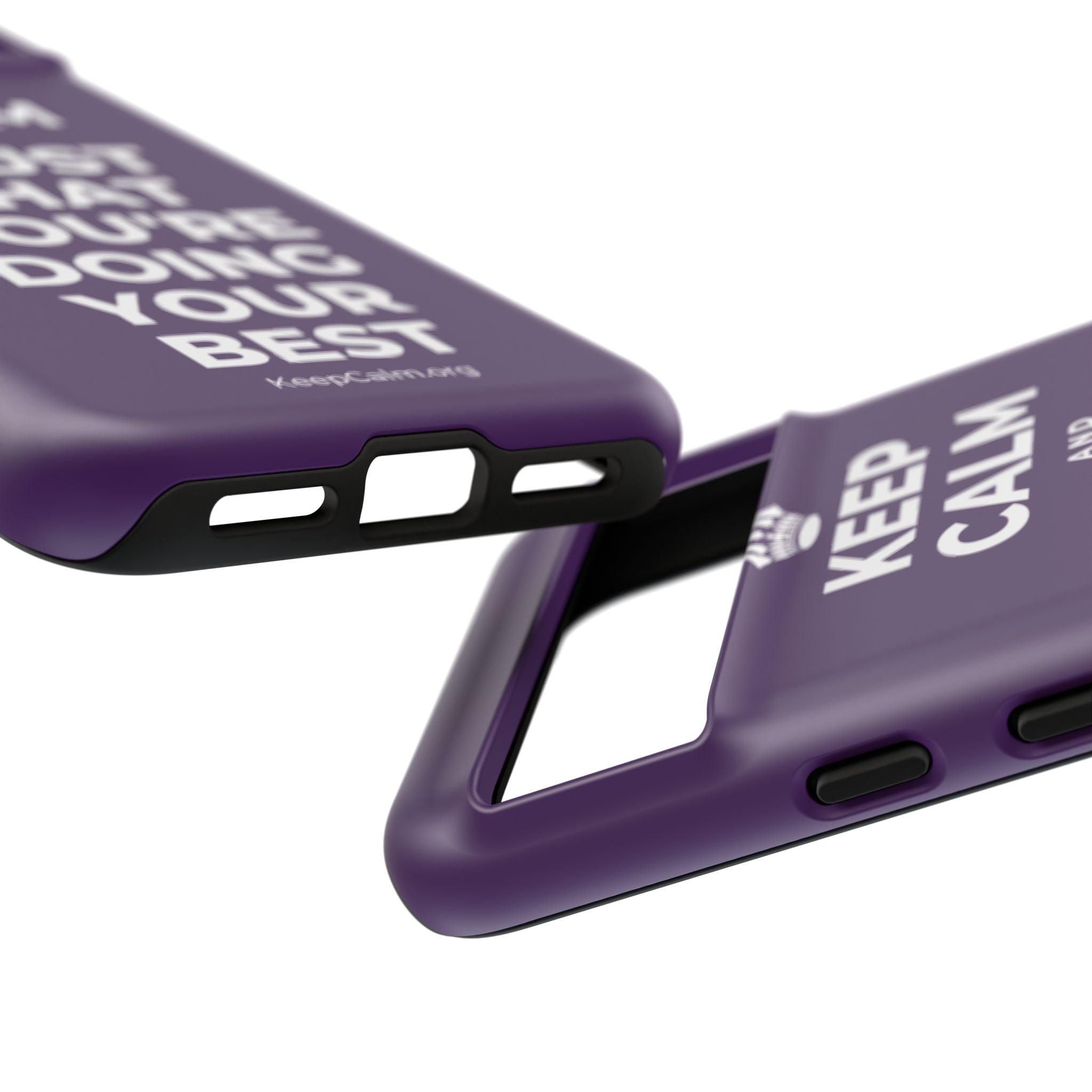 KEEP CALM AND TRUST THAT YOU'RE DOING YOUR BEST Phone Case