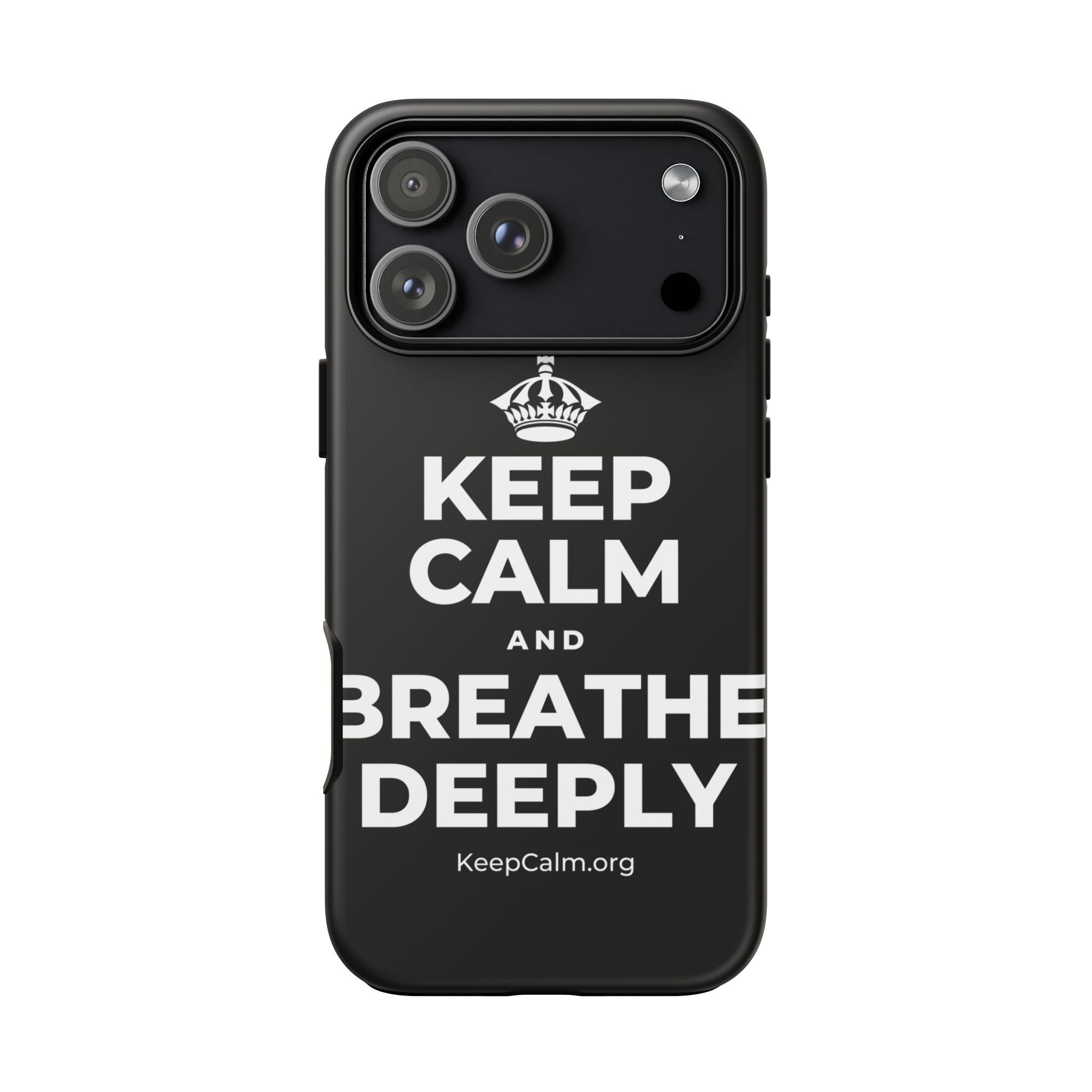 KEEP CALM AND BREATHE DEEPLY Phone Case