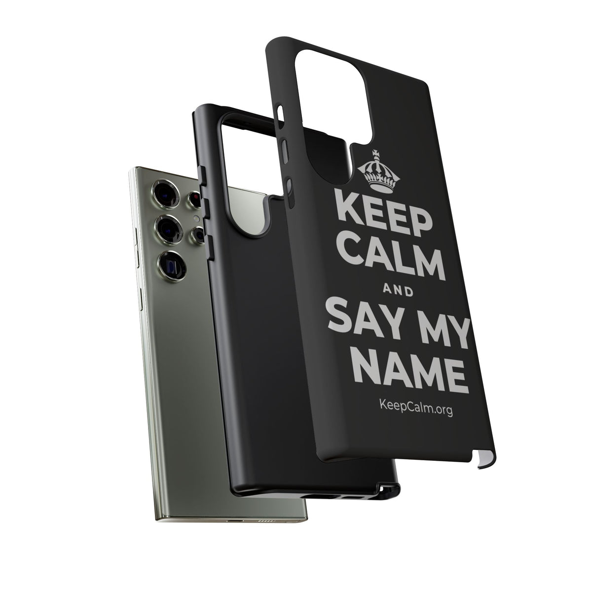 KEEP CALM AND SAY MY NAME Phone Case