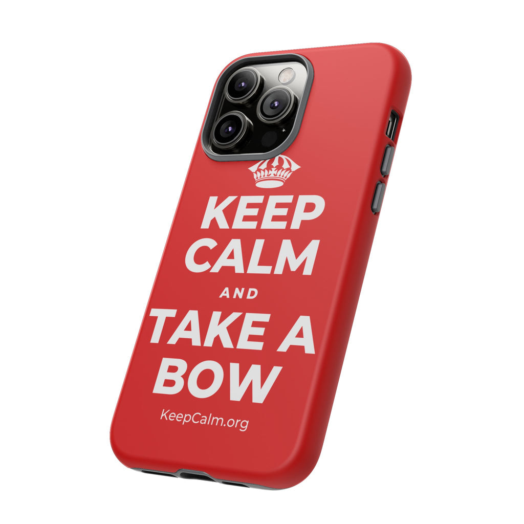 KEEP CALM AND TAKE A BOW Phone Case
