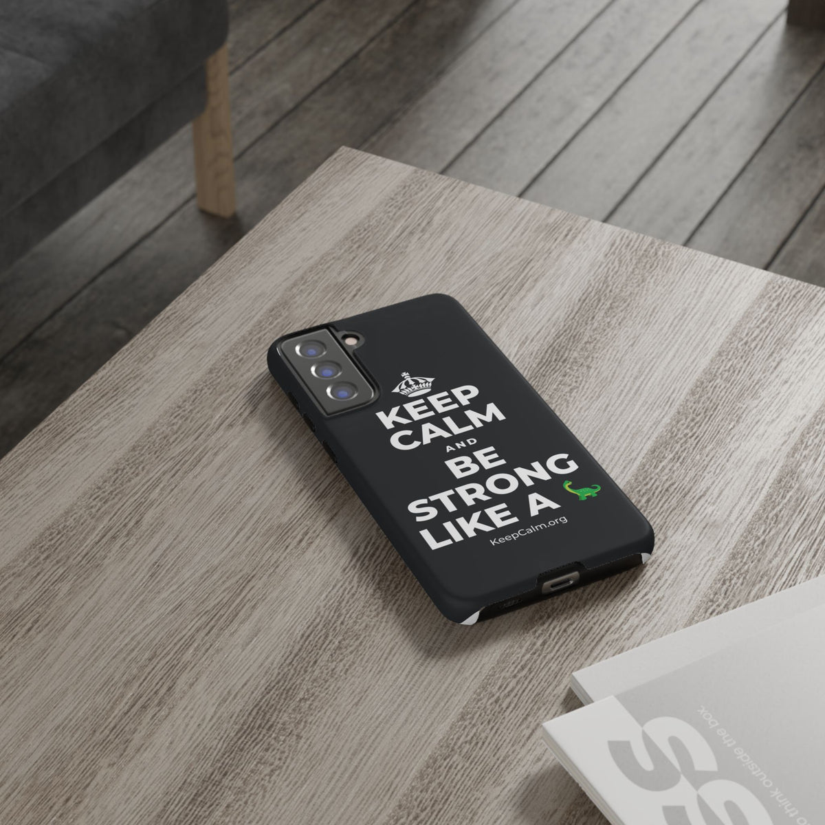 KEEP CALM AND BE STRONG LIKE A 🦕 Phone Case (Dark)