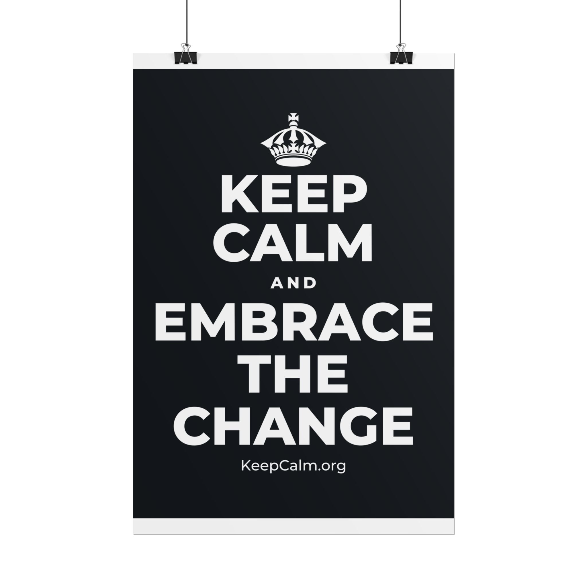 KEEP CALM AND EMBRACE THE CHANGE Poster (Dark)