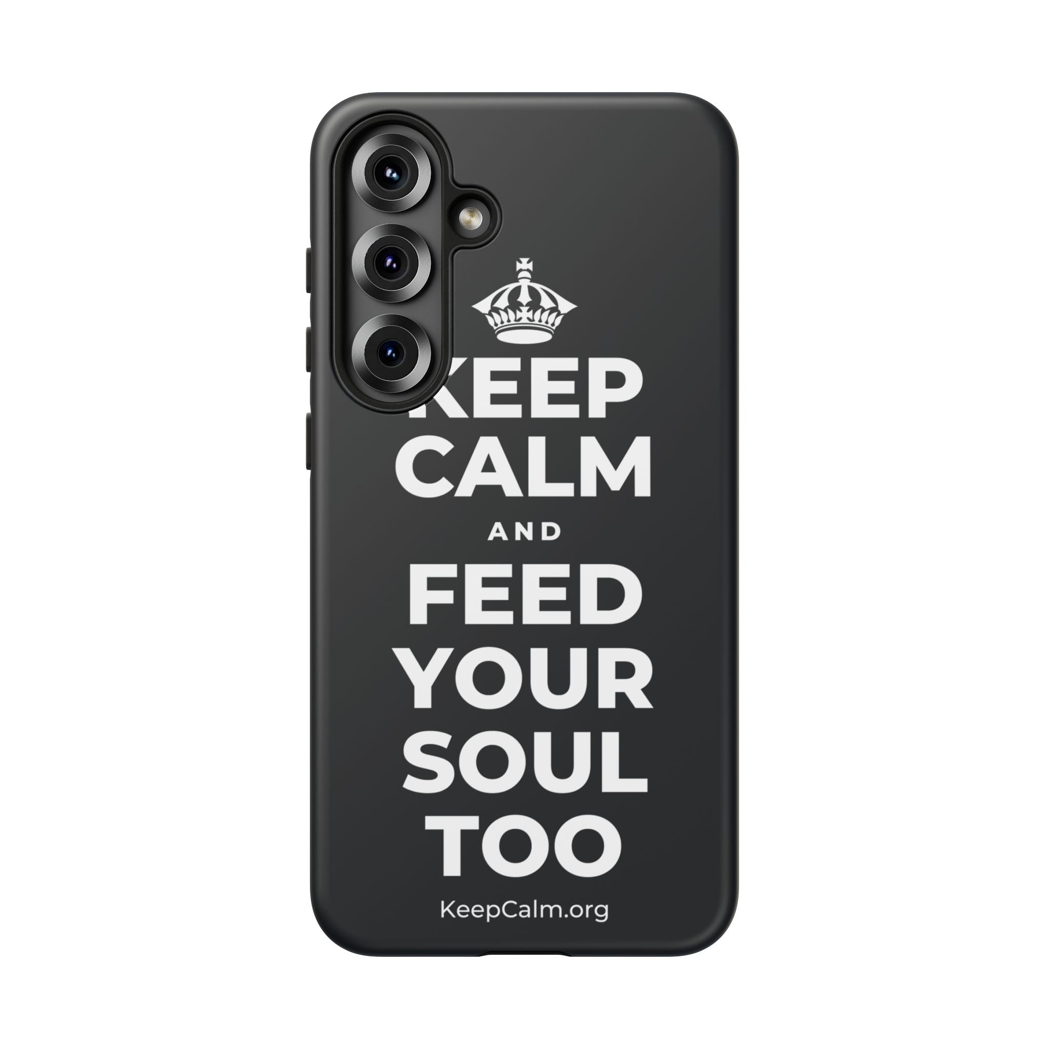 KEEP CALM AND FEED YOUR SOUL TOO Phone Case (Dark)