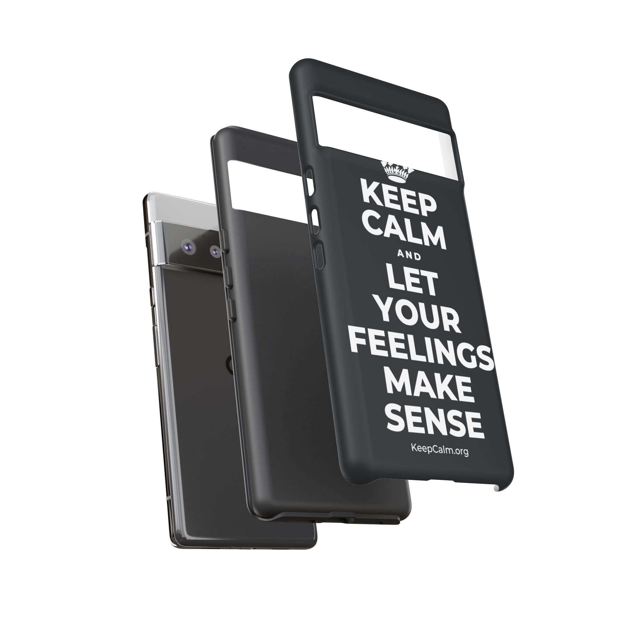 KEEP CALM AND LET YOUR FEELINGS MAKE SENSE Phone Case (Dark)