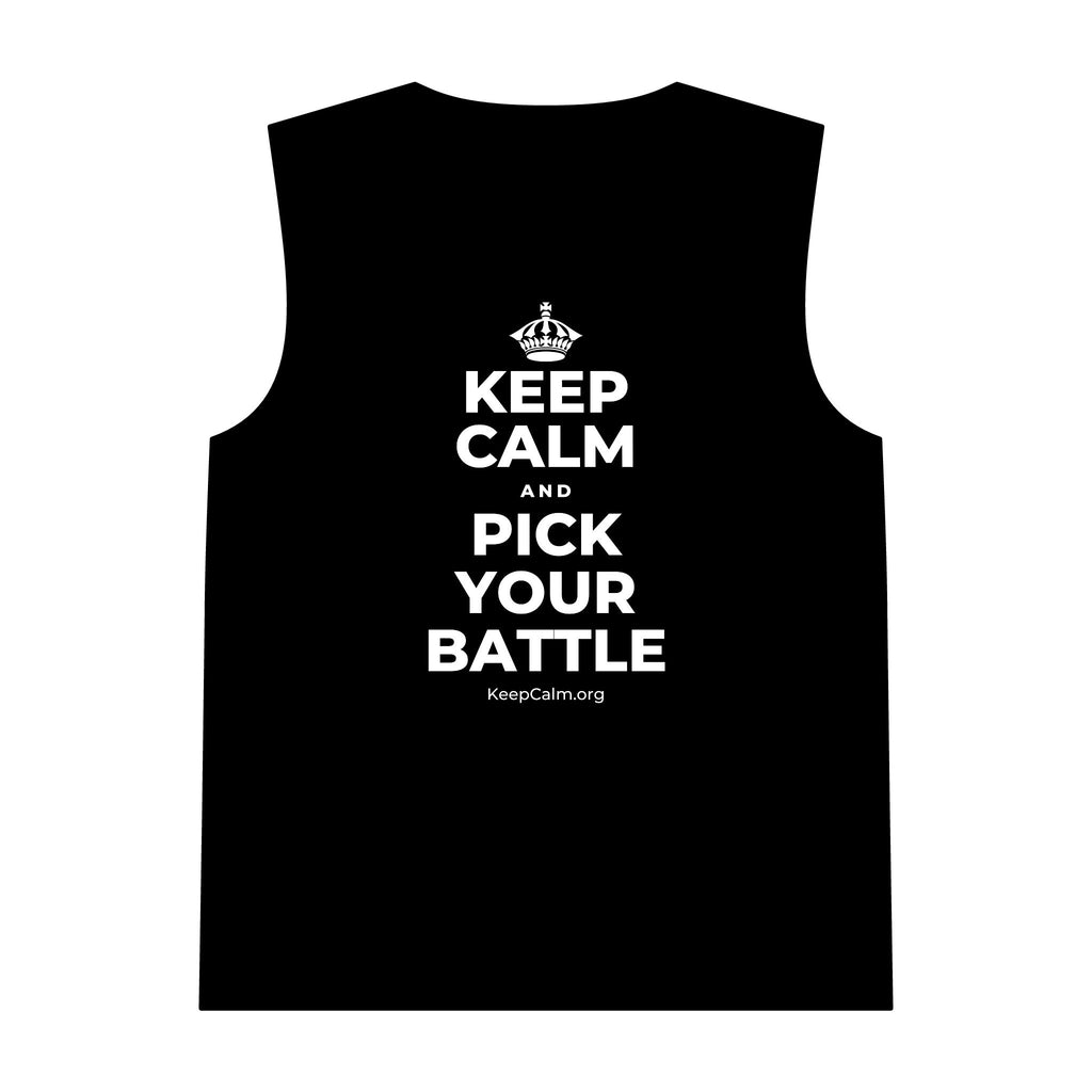 KEEP CALM AND PICK YOUR BATTLE Tank Top