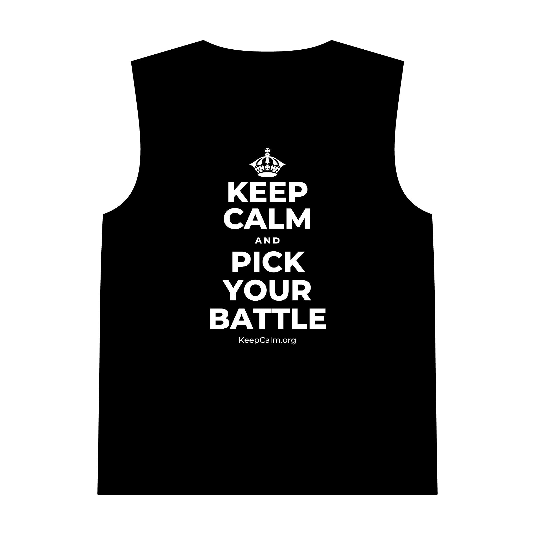 KEEP CALM AND PICK YOUR BATTLE Tank Top