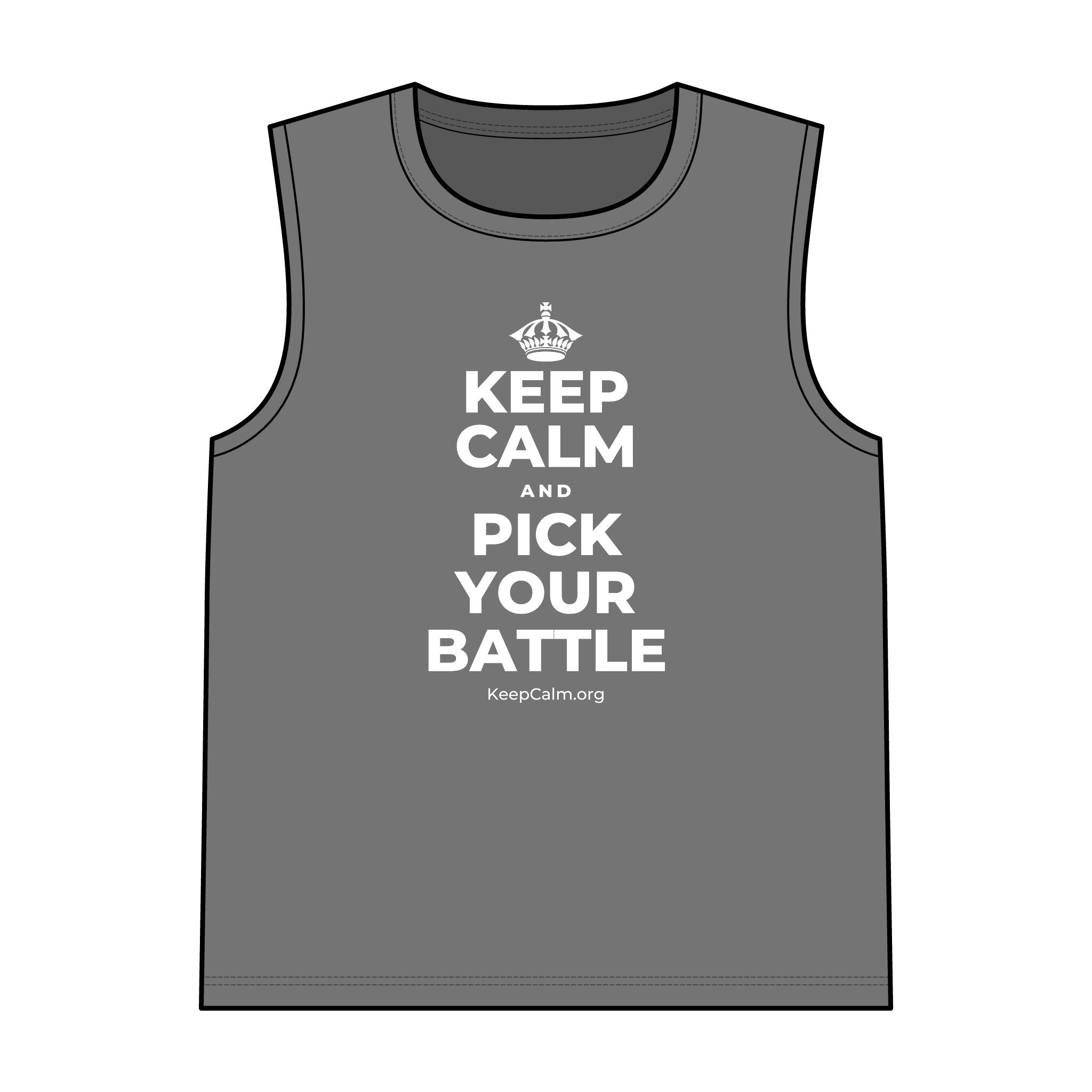 KEEP CALM AND PICK YOUR BATTLE Tank Top