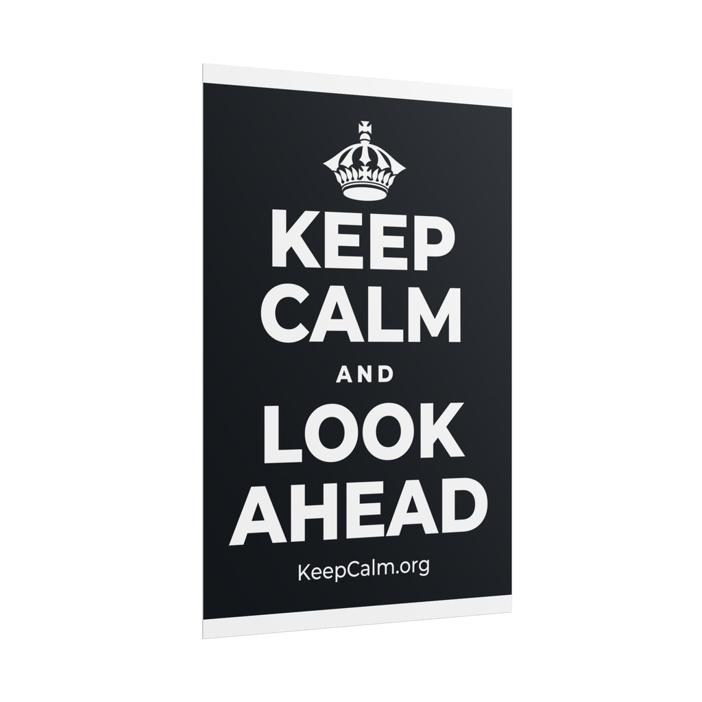 KEEP CALM AND LOOK AHEAD Poster (Dark)