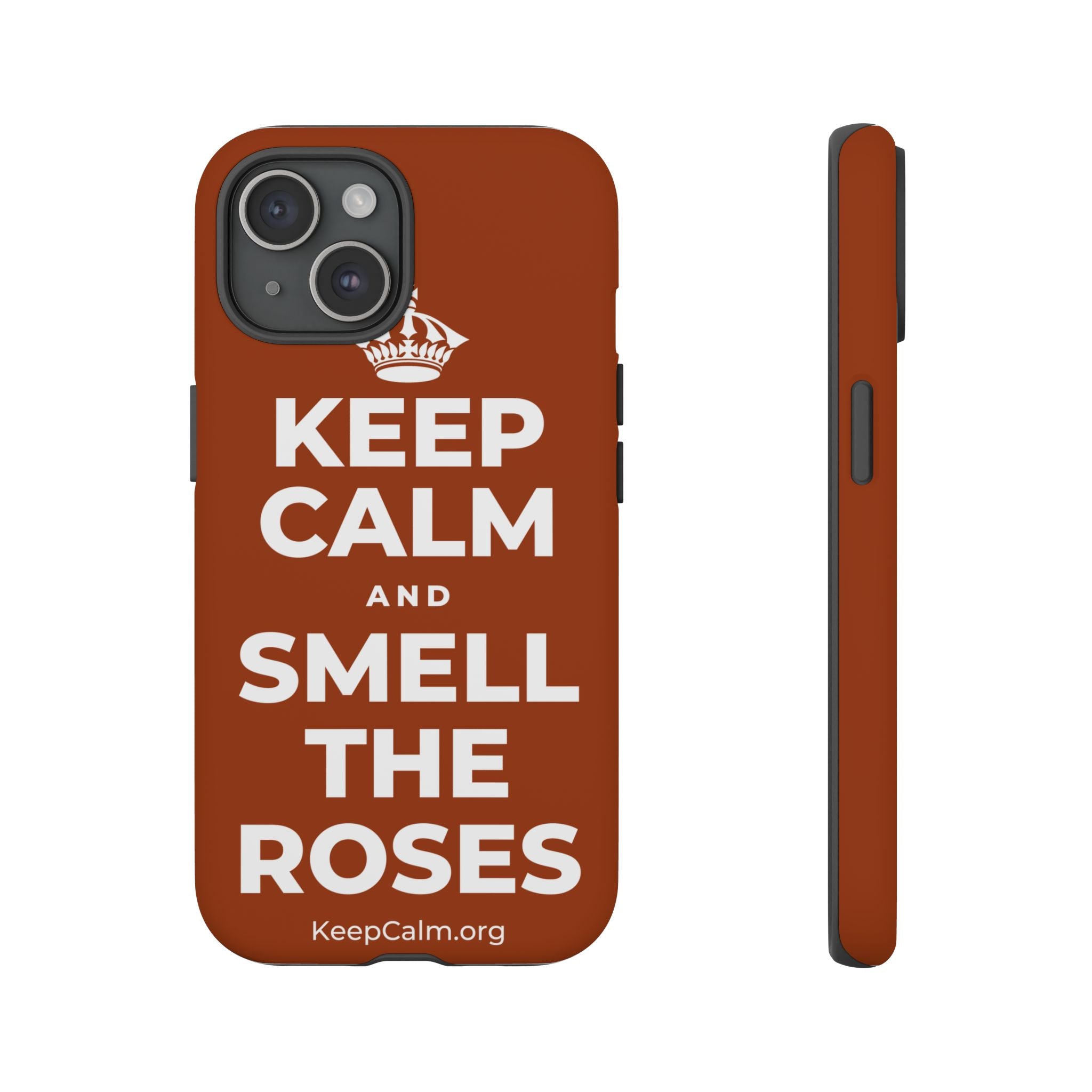 KEEP CALM AND SMELL THE ROSES Phone Case