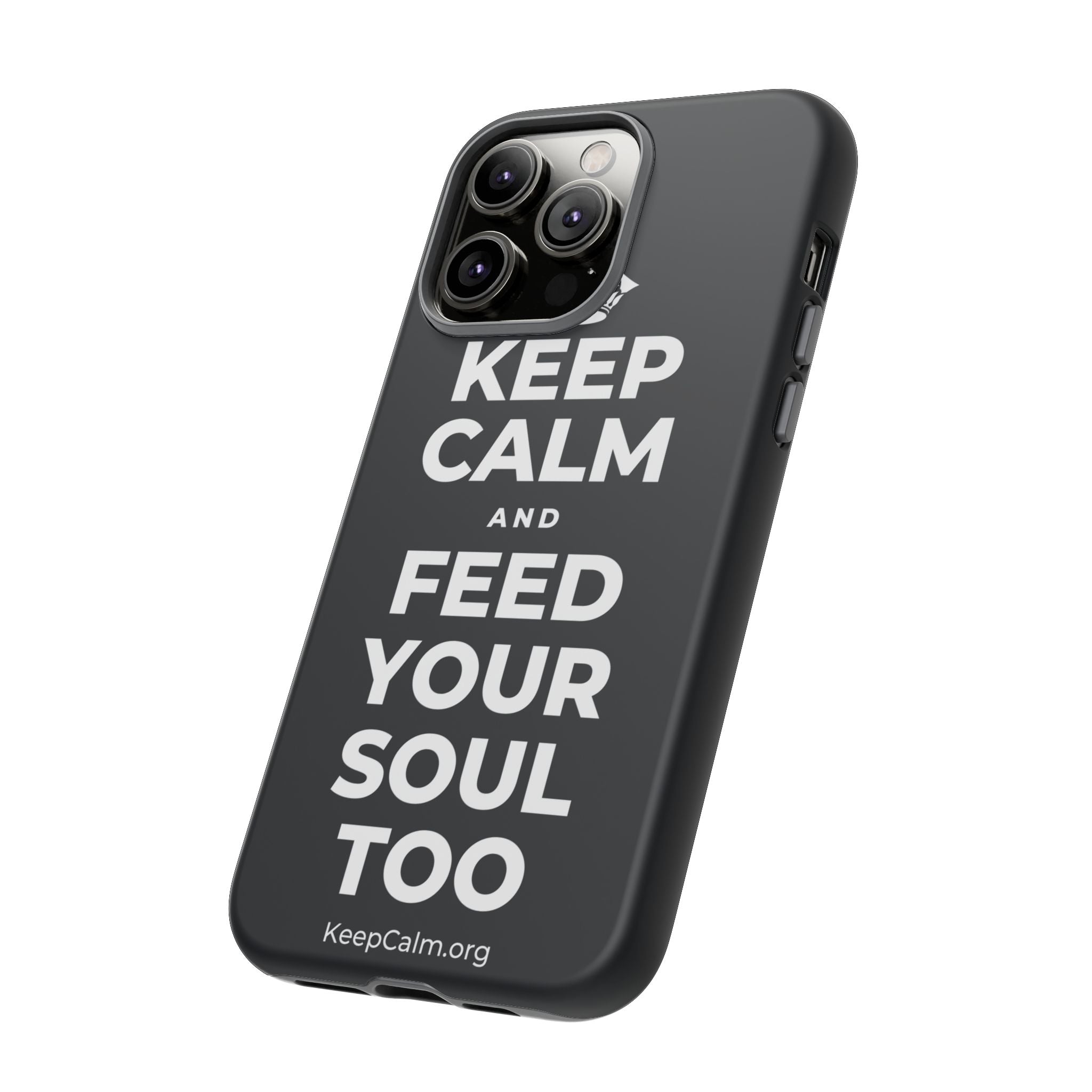 KEEP CALM AND FEED YOUR SOUL TOO Phone Case (Dark)