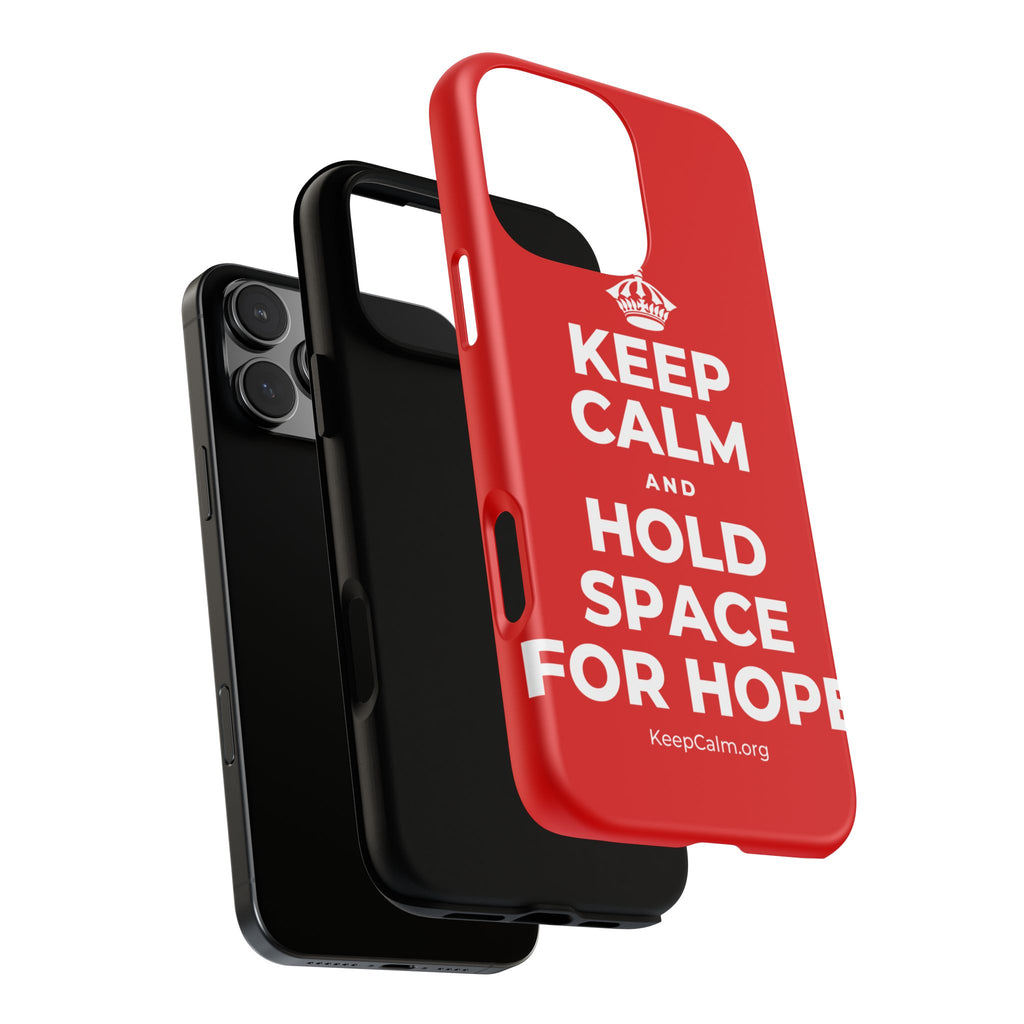 KEEP CALM AND HOLD SPACE FOR HOPE Phone Case