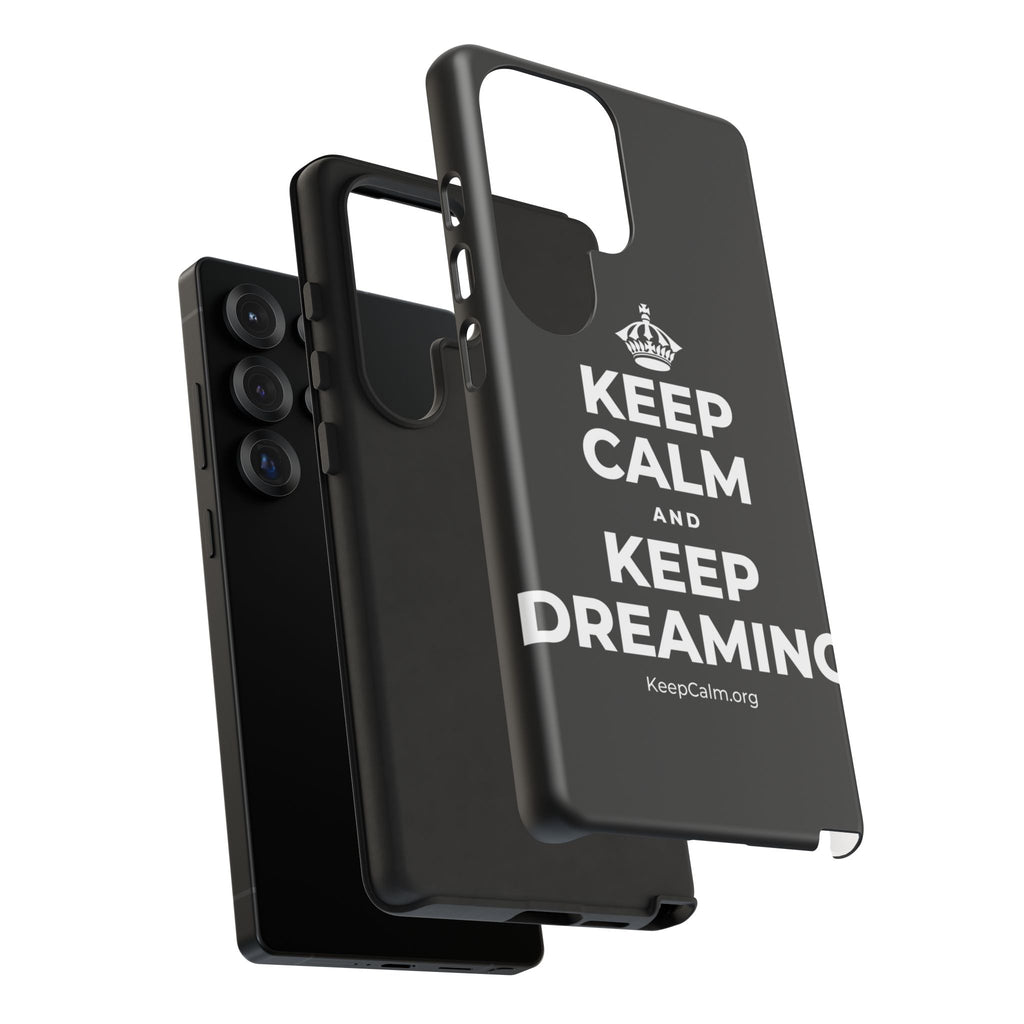 KEEP CALM AND KEEP DREAMING Phone Case
