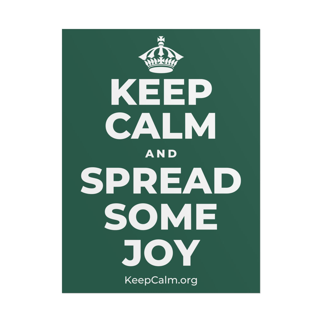 KEEP CALM AND SPREAD SOME JOY Poster