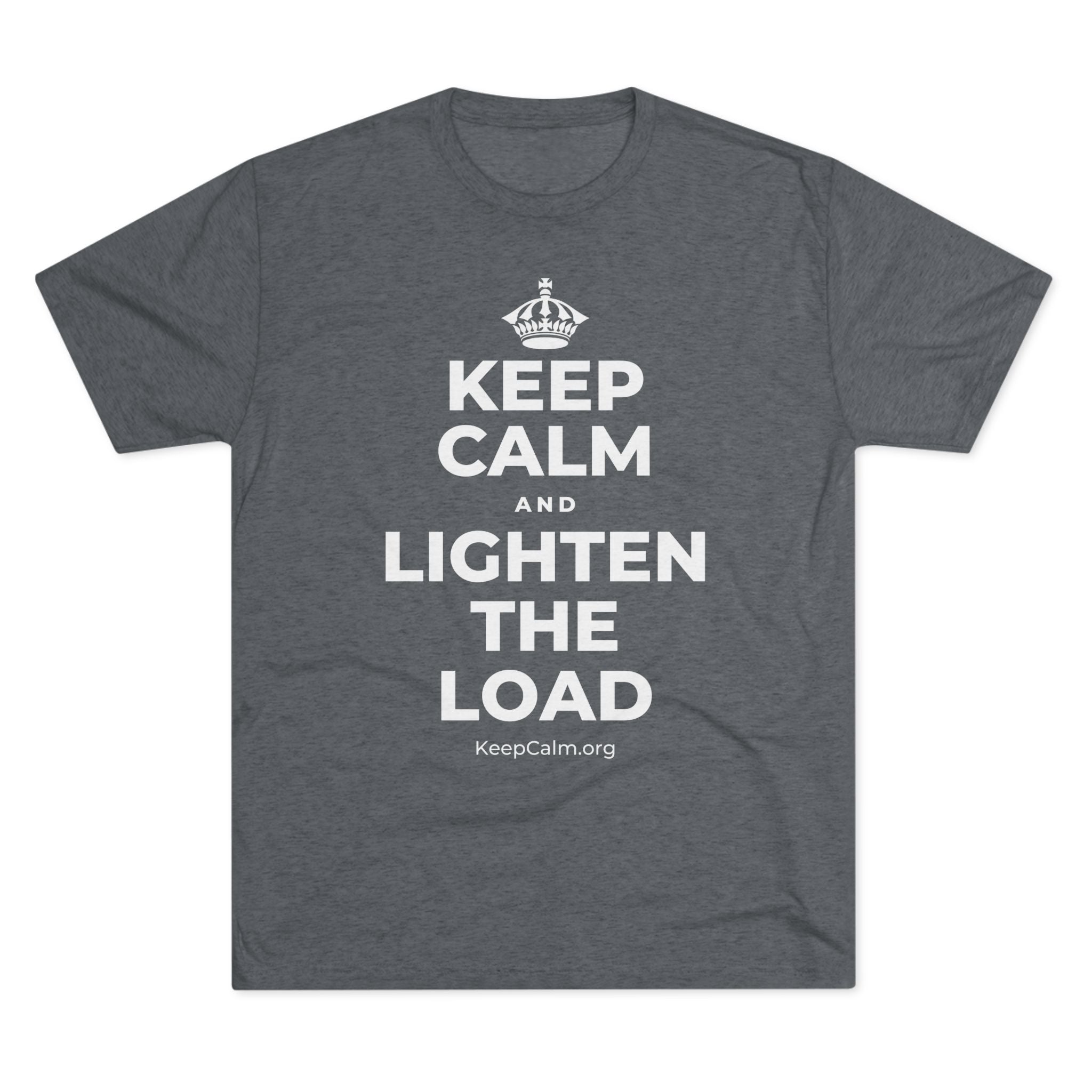 KEEP CALM AND LIGHTEN THE LOAD Tri-Blend Tee