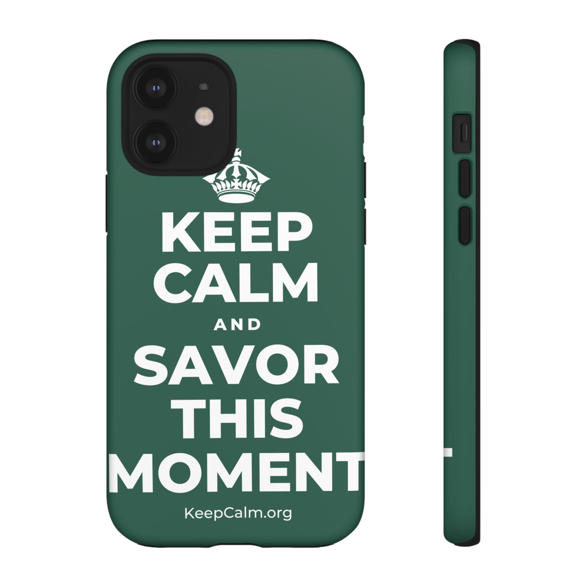 KEEP CALM AND SAVOR THIS MOMENT Phone Case