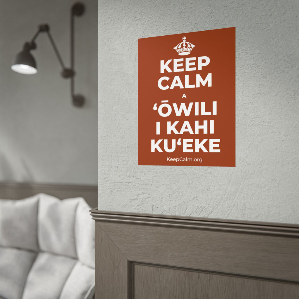 KEEP CALM A ʻŌWILI I KAHI KUʻEKE Poster