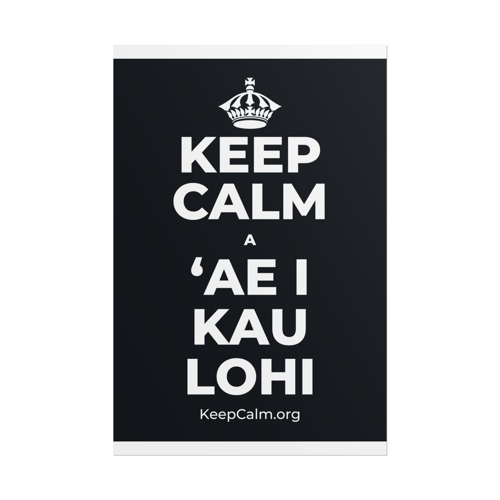 KEEP CALM A ʻAE I KAU LOHI Poster (Dark)
