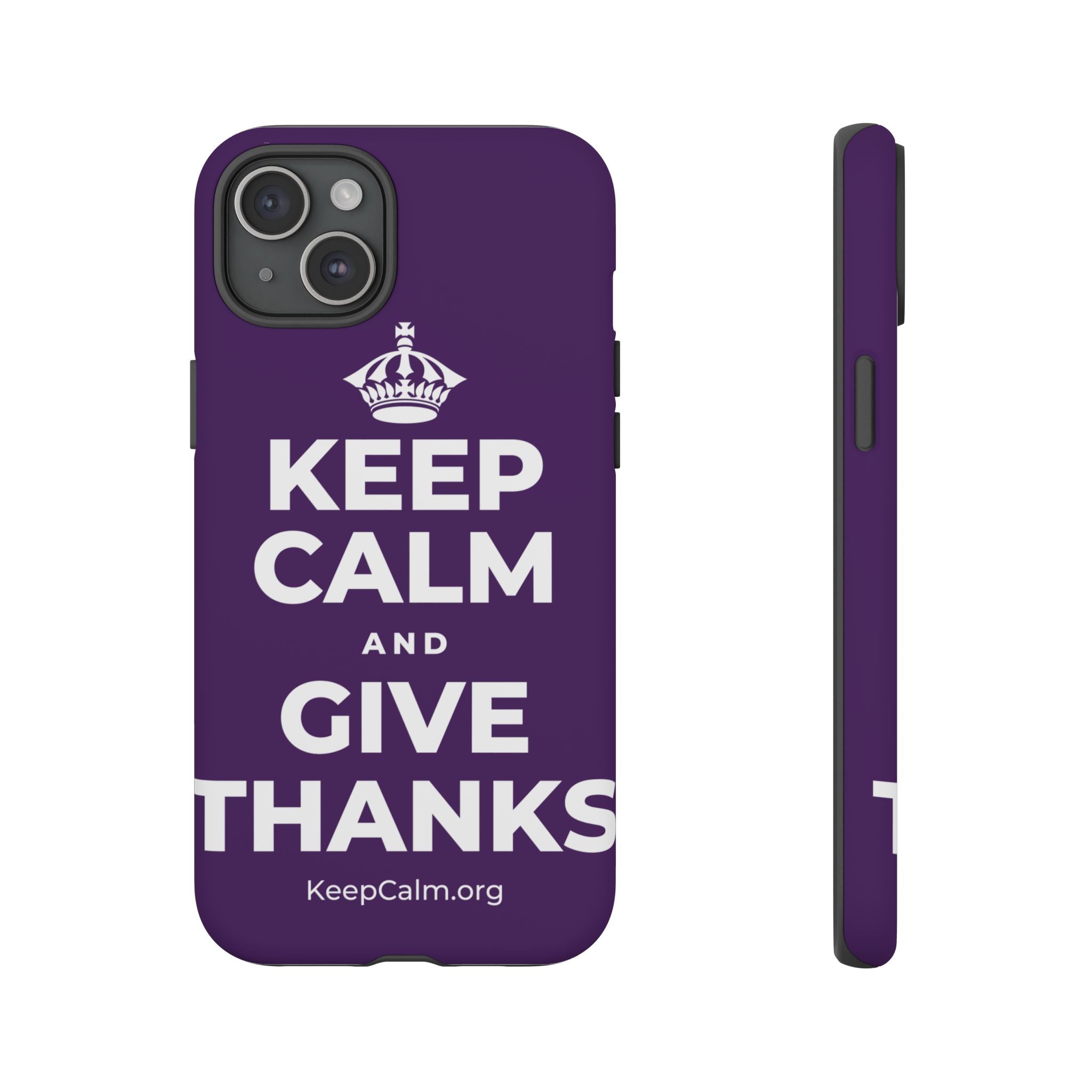 KEEP CALM AND GIVE THANKS Phone Case