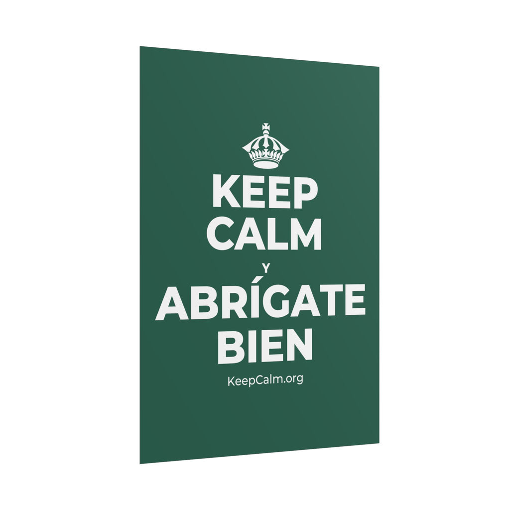 KEEP CALM Y ABRÍGATE BIEN Poster