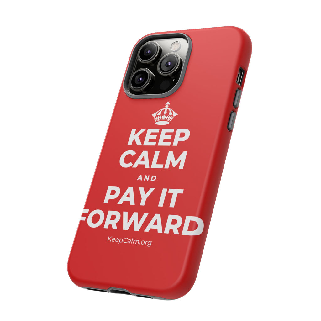 KEEP CALM AND PAY IT FORWARD Phone Case