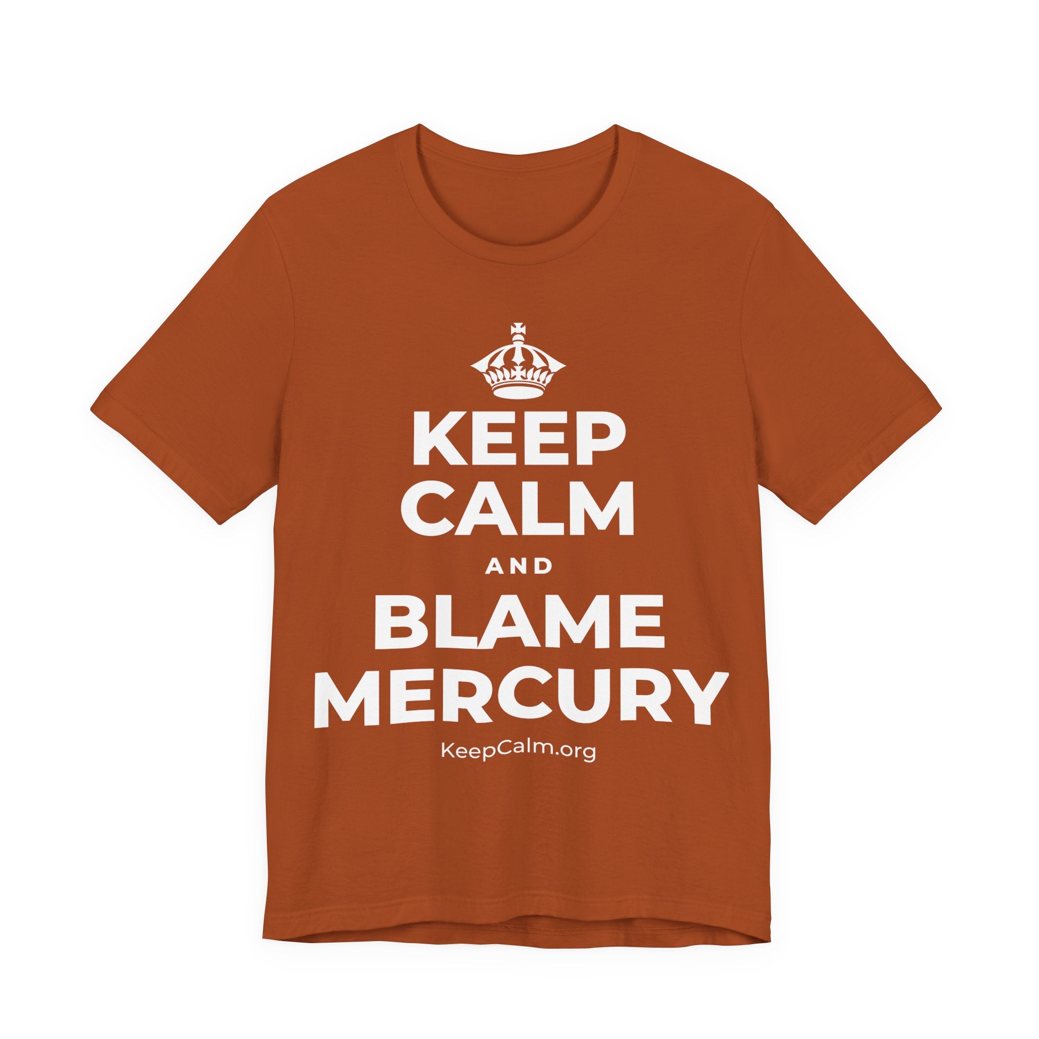 KEEP CALM AND BLAME MERCURY T-Shirt (Military Green–Autumn)