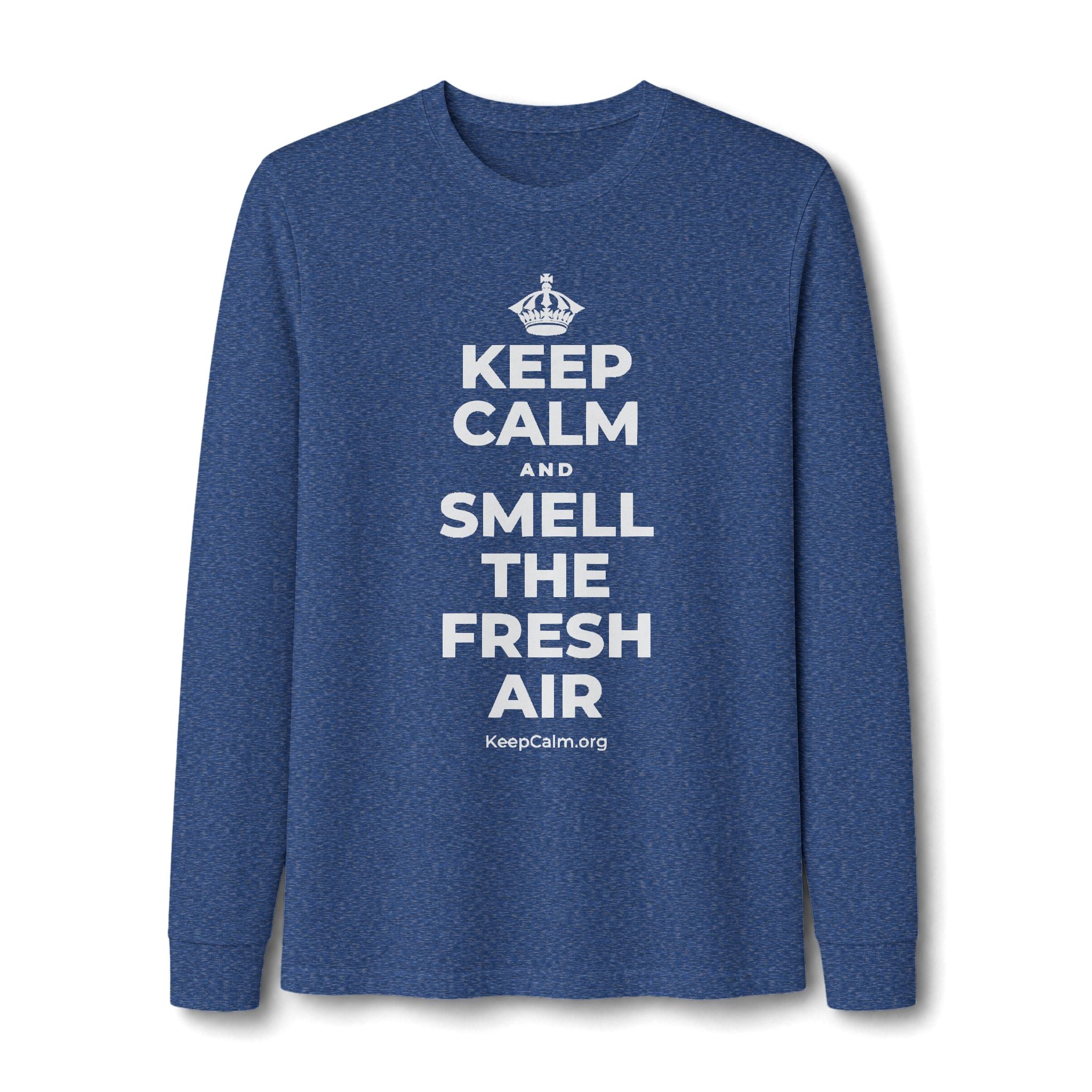 KEEP CALM AND SMELL THE FRESH AIR Long Sleeve Tee