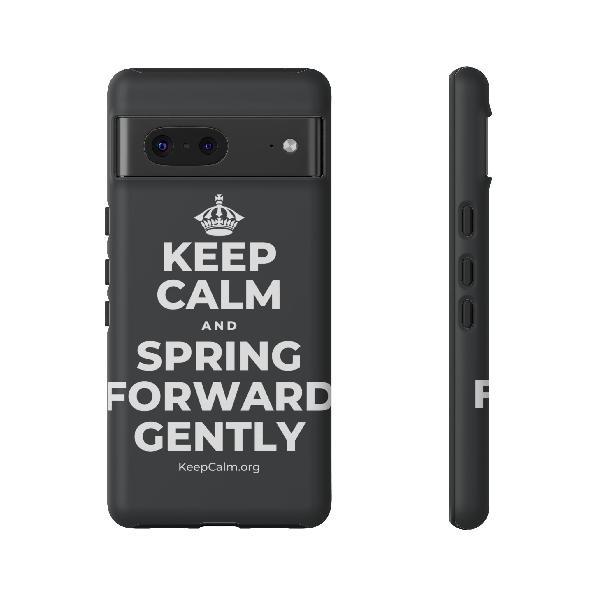 KEEP CALM AND SPRING FORWARD GENTLY Phone Case (Dark)