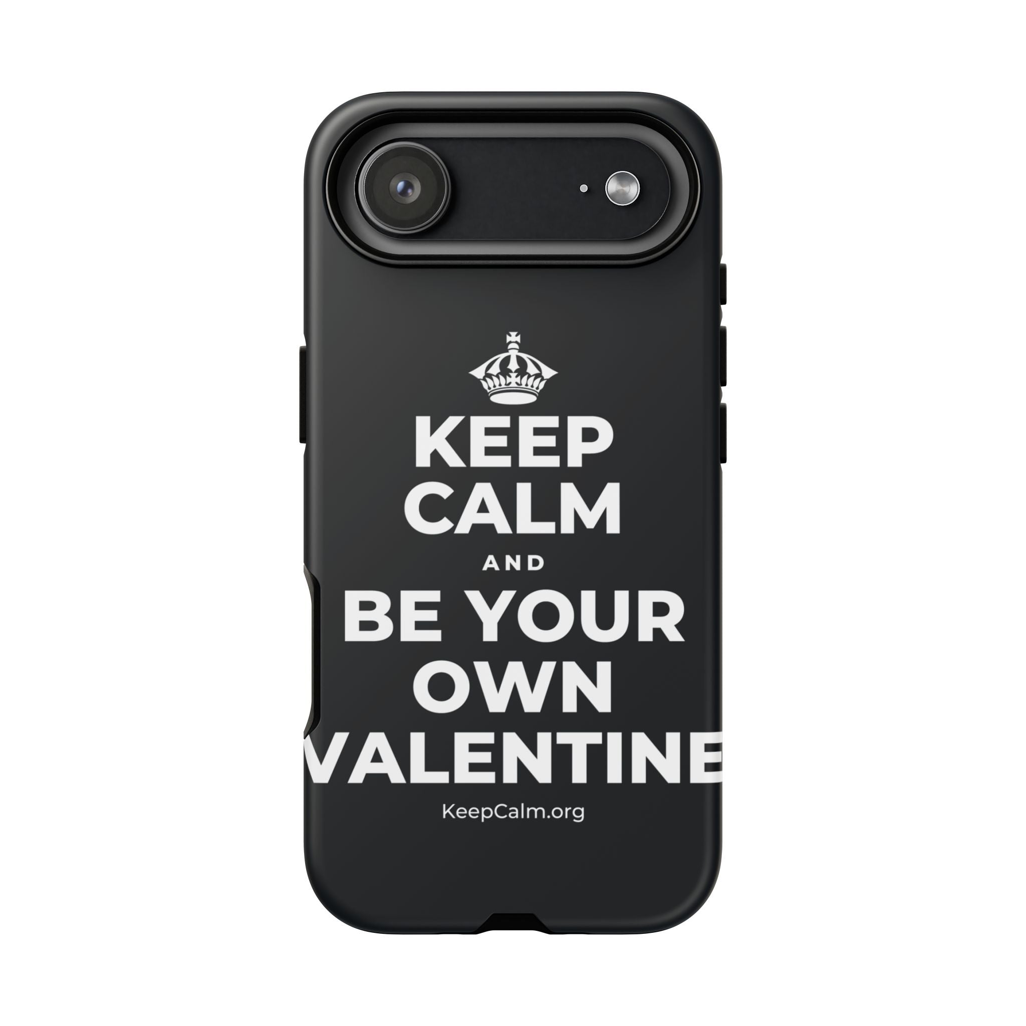KEEP CALM AND BE YOUR OWN VALENTINE Phone Case (Dark)