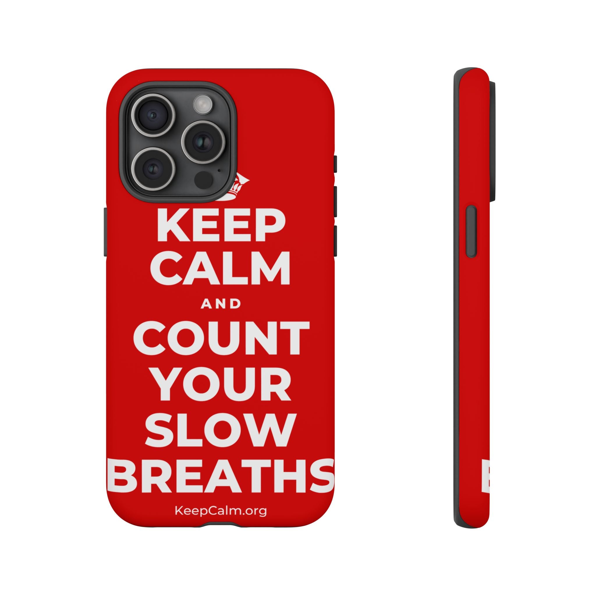 KEEP CALM AND COUNT YOUR SLOW BREATHS Phone Case