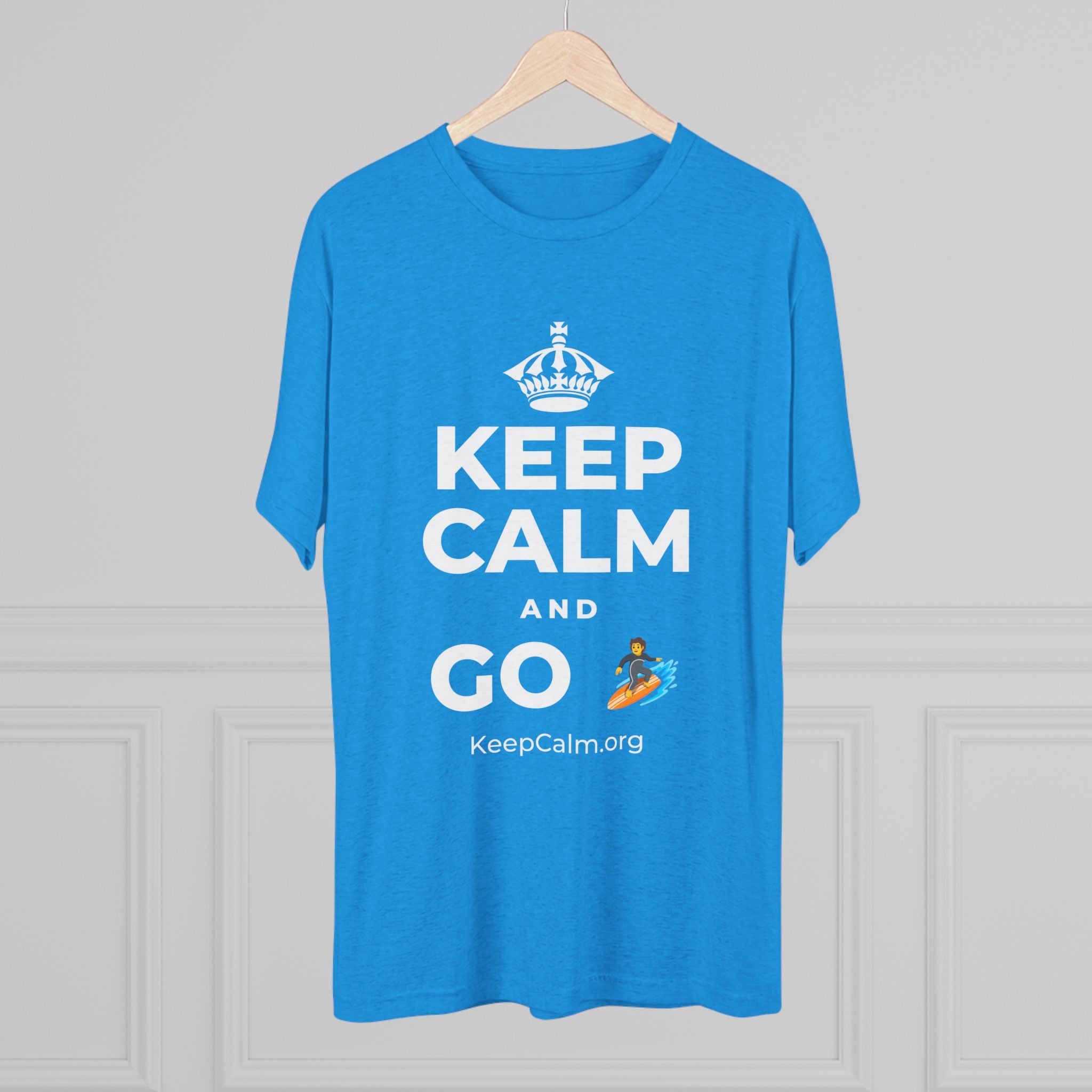 KEEP CALM AND GO 🏄 Tri-Blend Tee