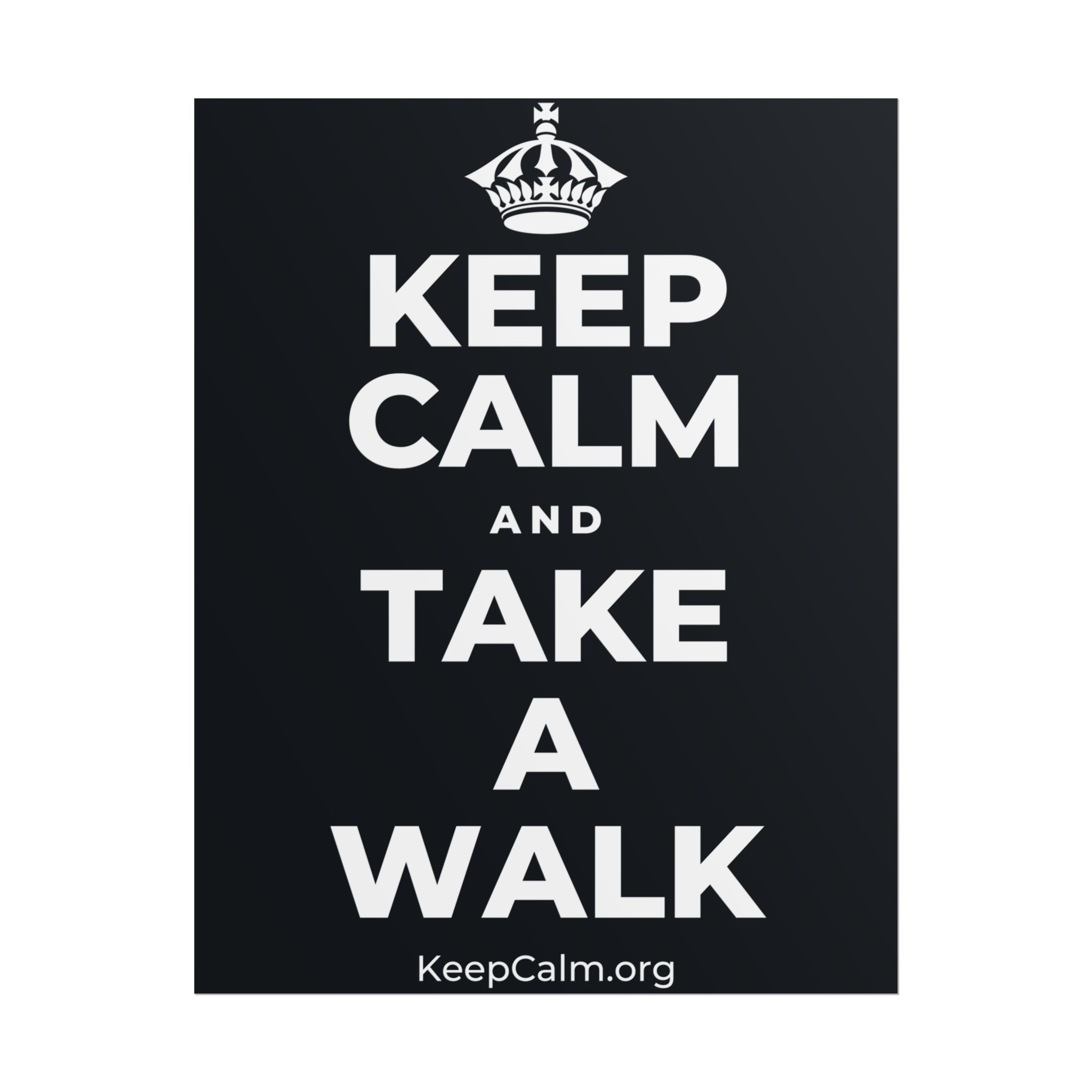 KEEP CALM AND TAKE A WALK Poster (Dark)