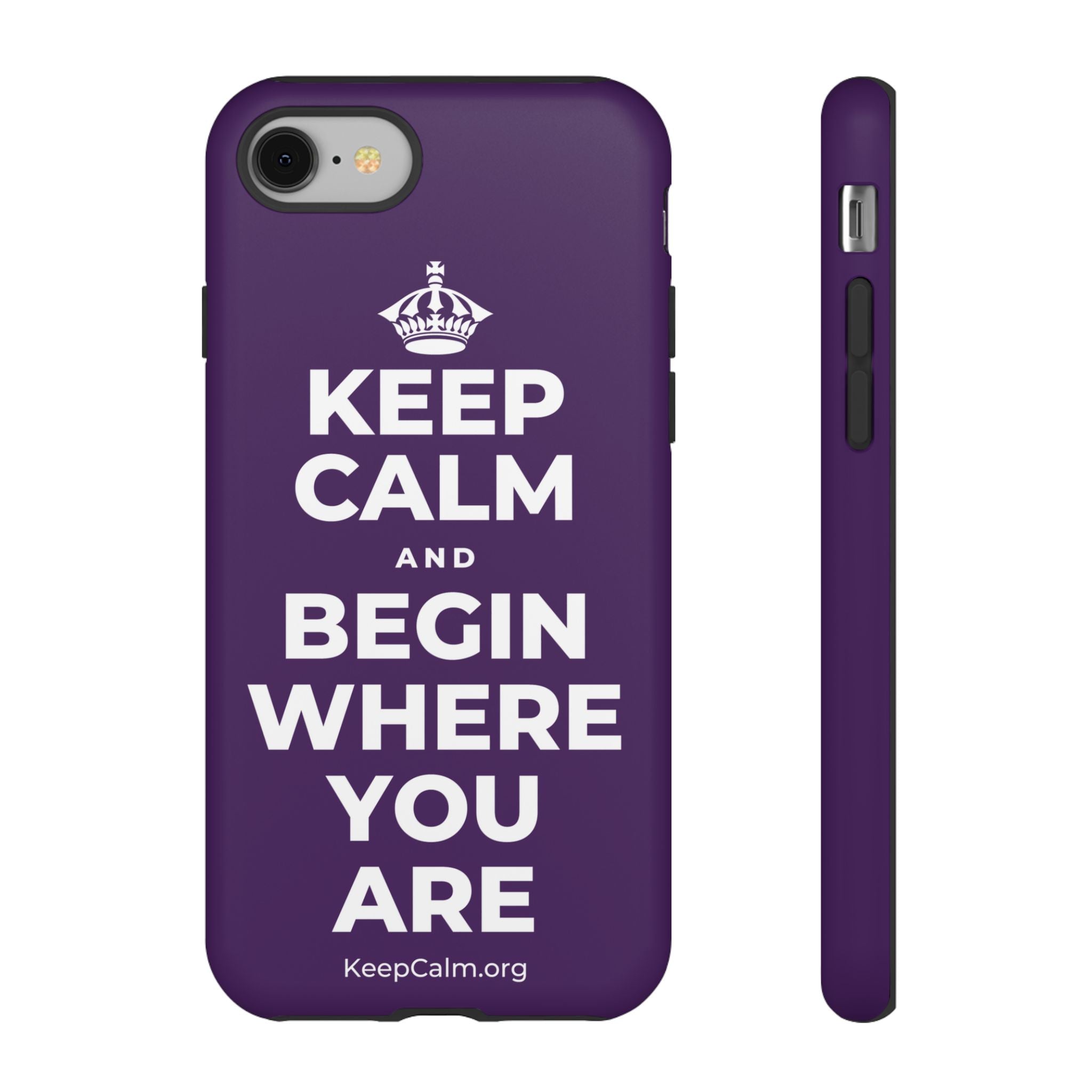 KEEP CALM AND BEGIN WHERE YOU ARE Phone Case