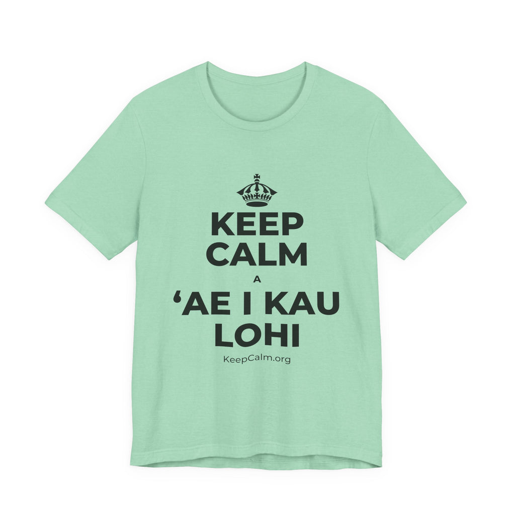 KEEP CALM A ʻAE I KAU LOHI T-Shirt (Baby Blue–Silver)
