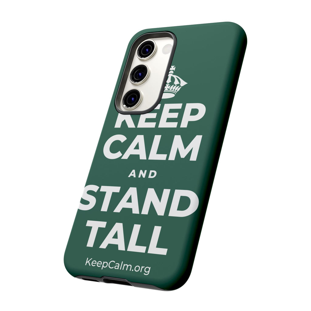 KEEP CALM AND STAND TALL Phone Case
