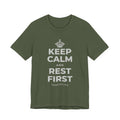 KEEP CALM AND REST FIRST T-Shirt (Military Green–Autumn)