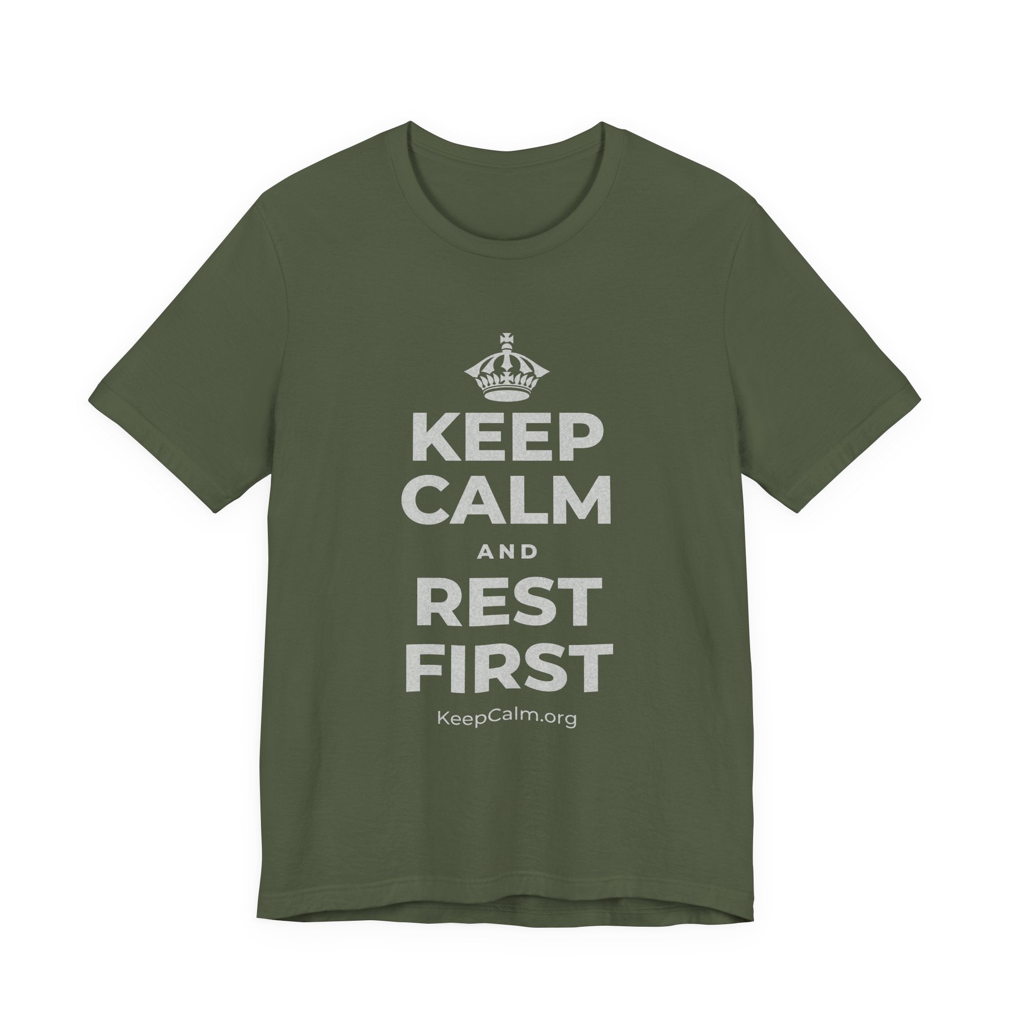 KEEP CALM AND REST FIRST T-Shirt (Military Green–Autumn)