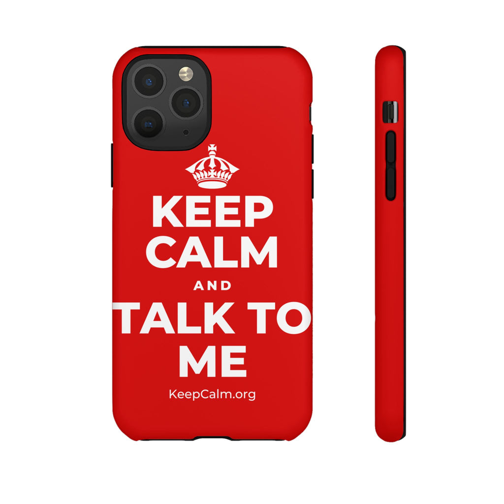 KEEP CALM AND TALK TO ME Phone Case