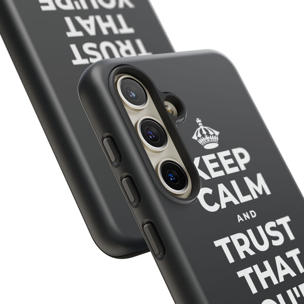 KEEP CALM AND TRUST THAT YOU'RE DOING YOUR BEST Phone Case (Dark)