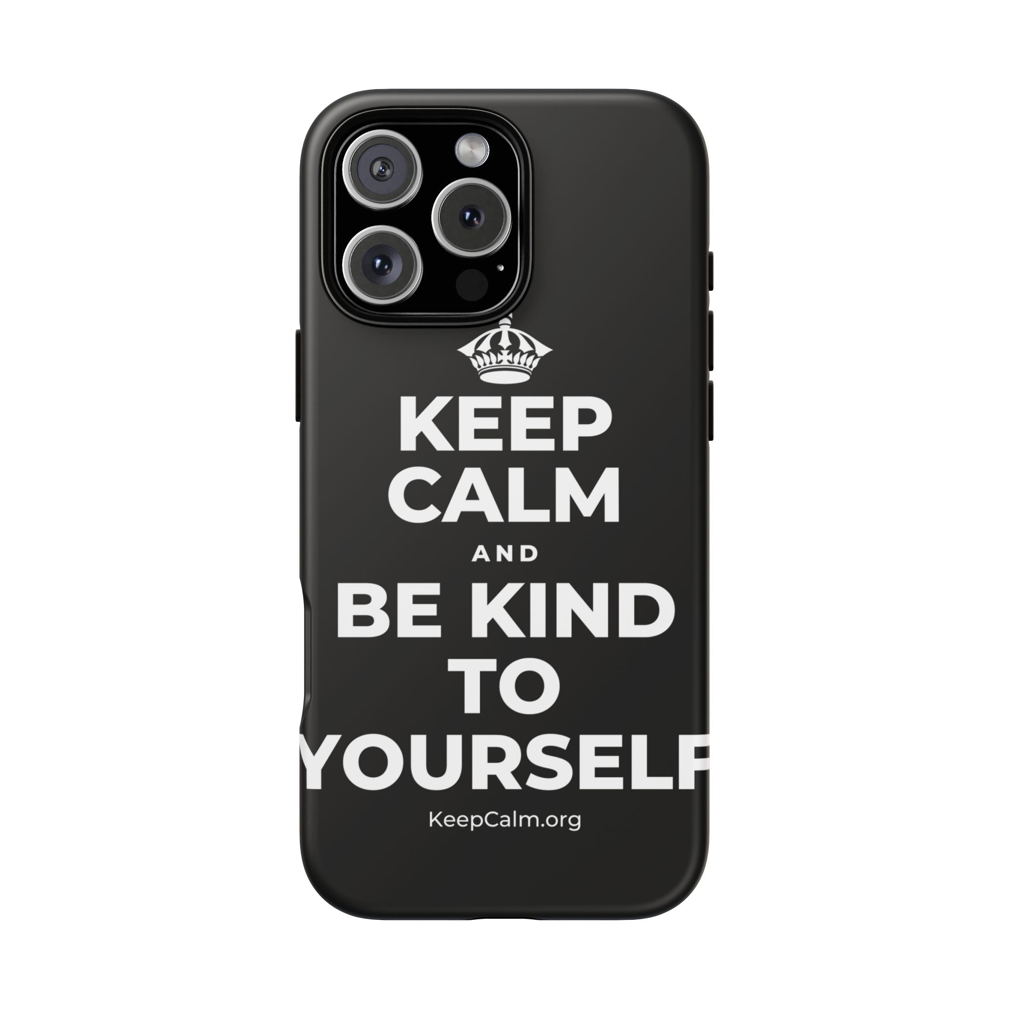 KEEP CALM AND BE KIND TO YOURSELF Phone Case