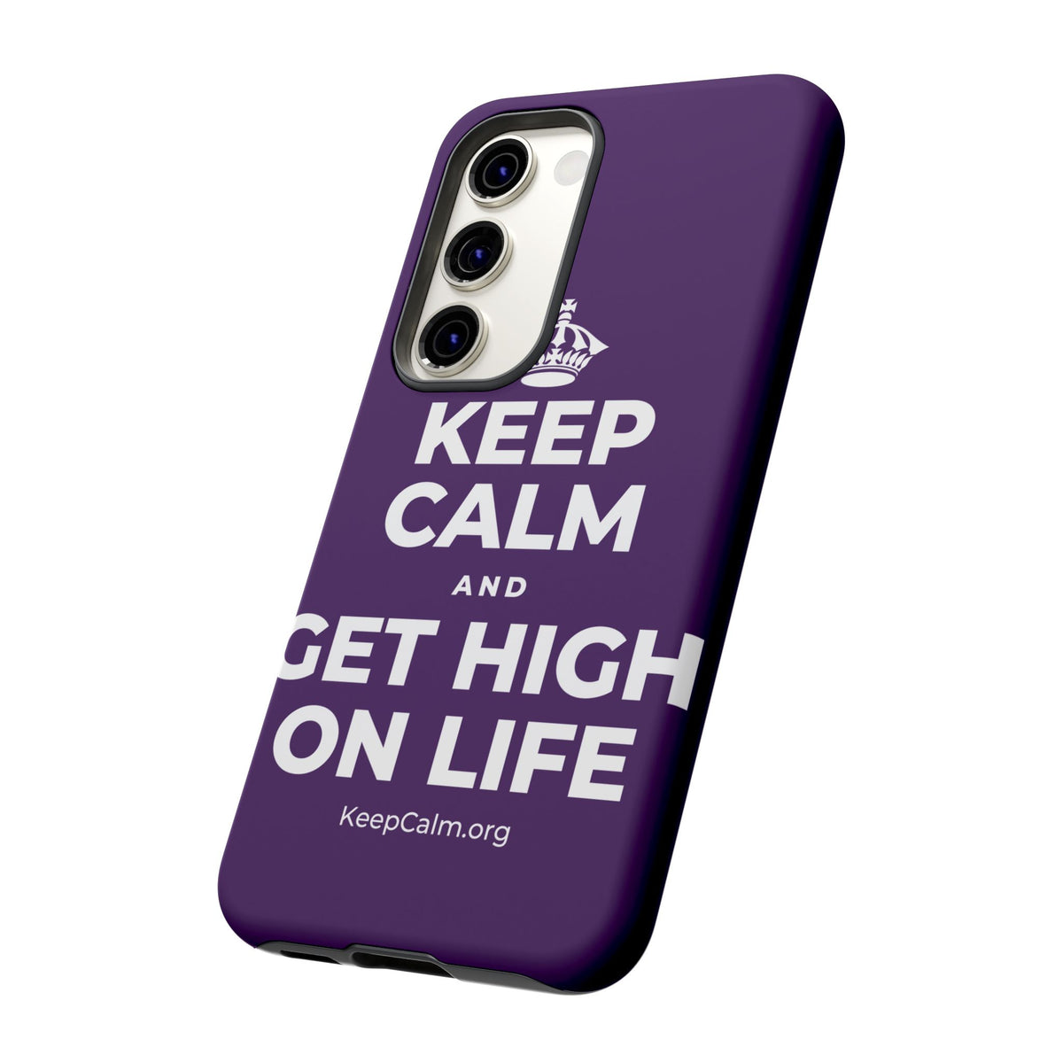 KEEP CALM AND GET HIGH ON LIFE Phone Case