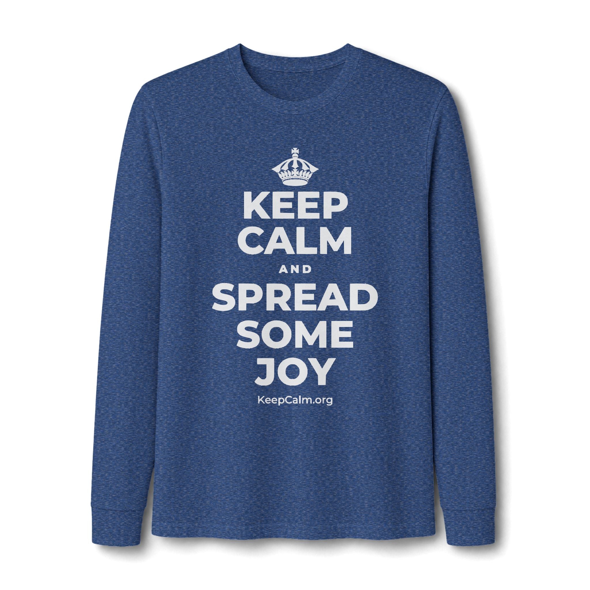 KEEP CALM AND SPREAD SOME JOY Long Sleeve Tee