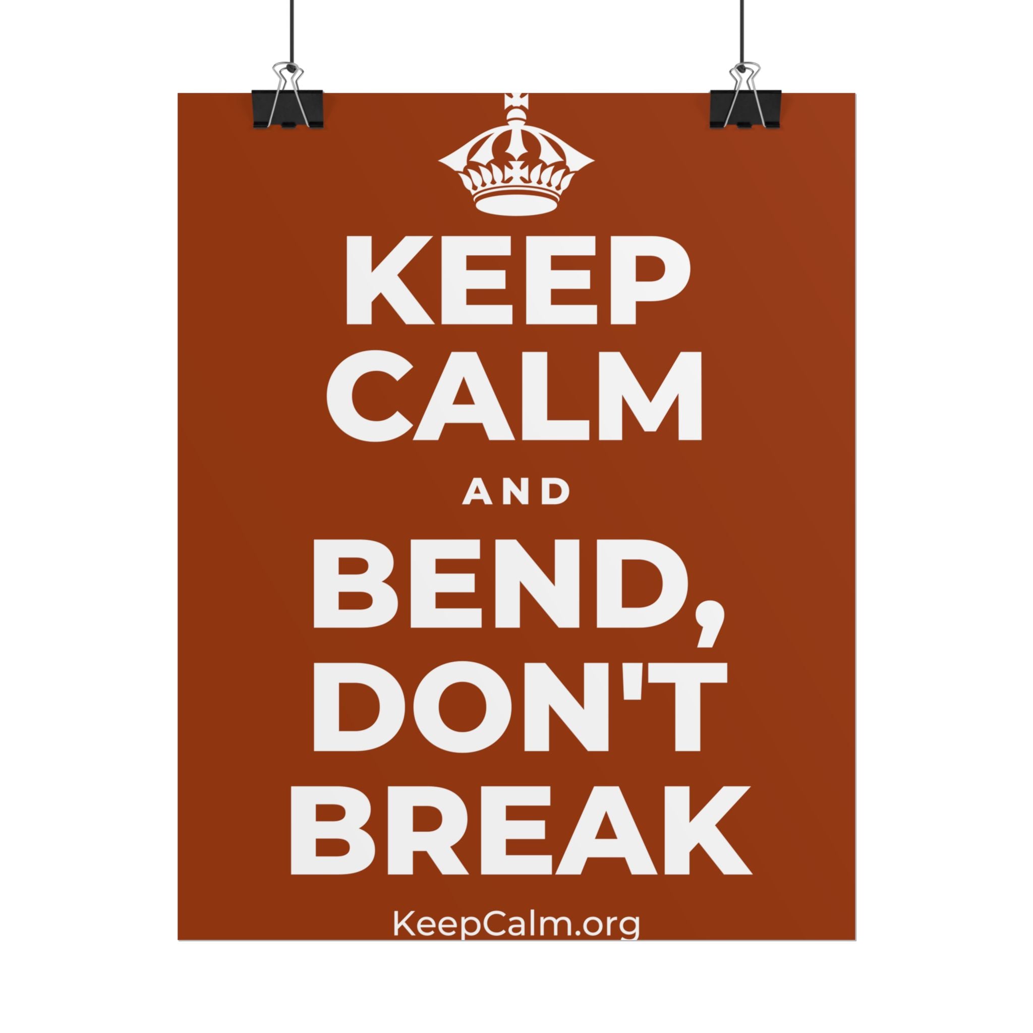 KEEP CALM AND BEND, DON'T BREAK Poster