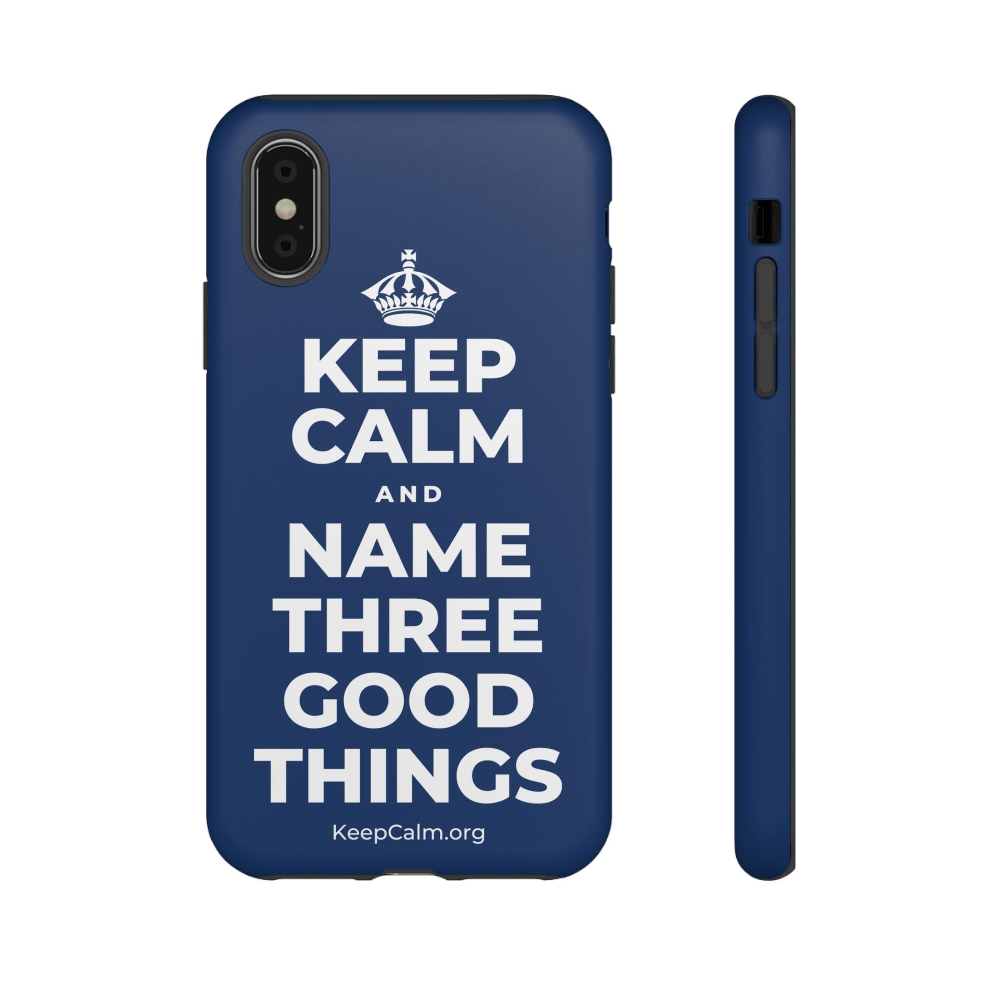 KEEP CALM AND NAME THREE GOOD THINGS Phone Case