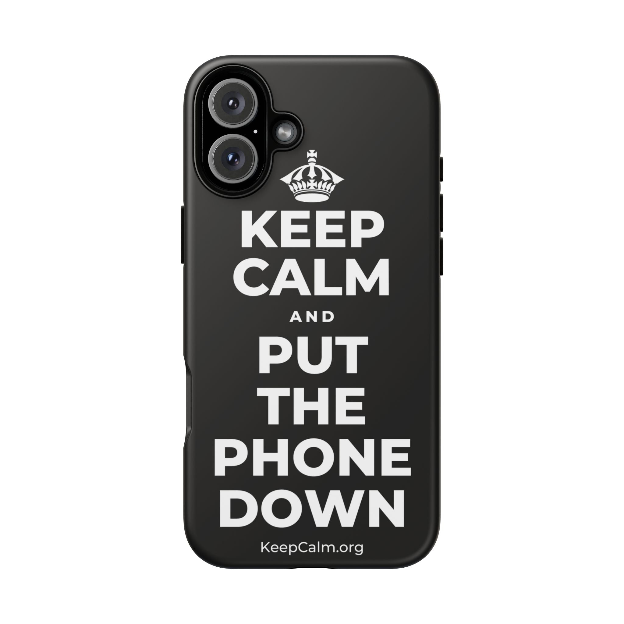 KEEP CALM AND PUT THE PHONE DOWN Phone Case