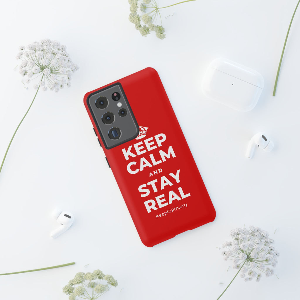 KEEP CALM AND STAY REAL Phone Case