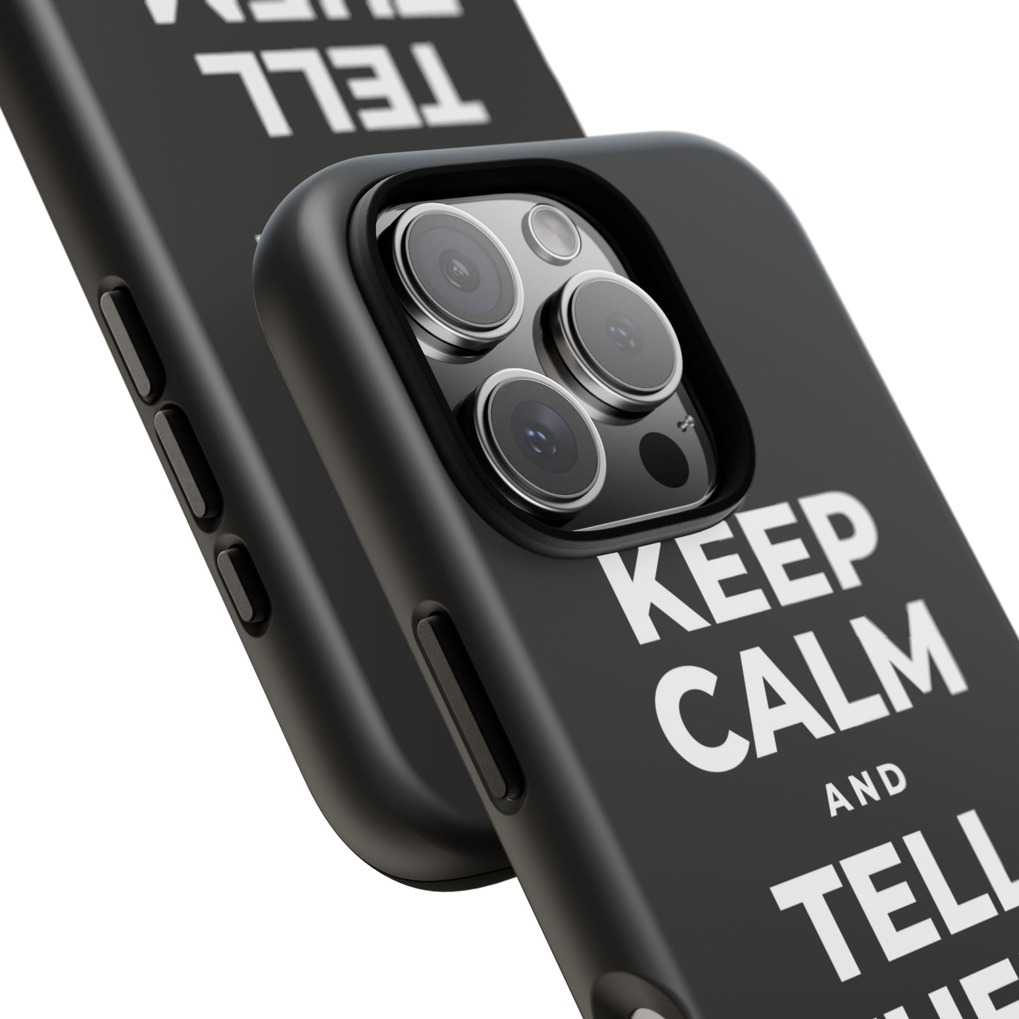 KEEP CALM AND TELL THEM YOU CARE Phone Case