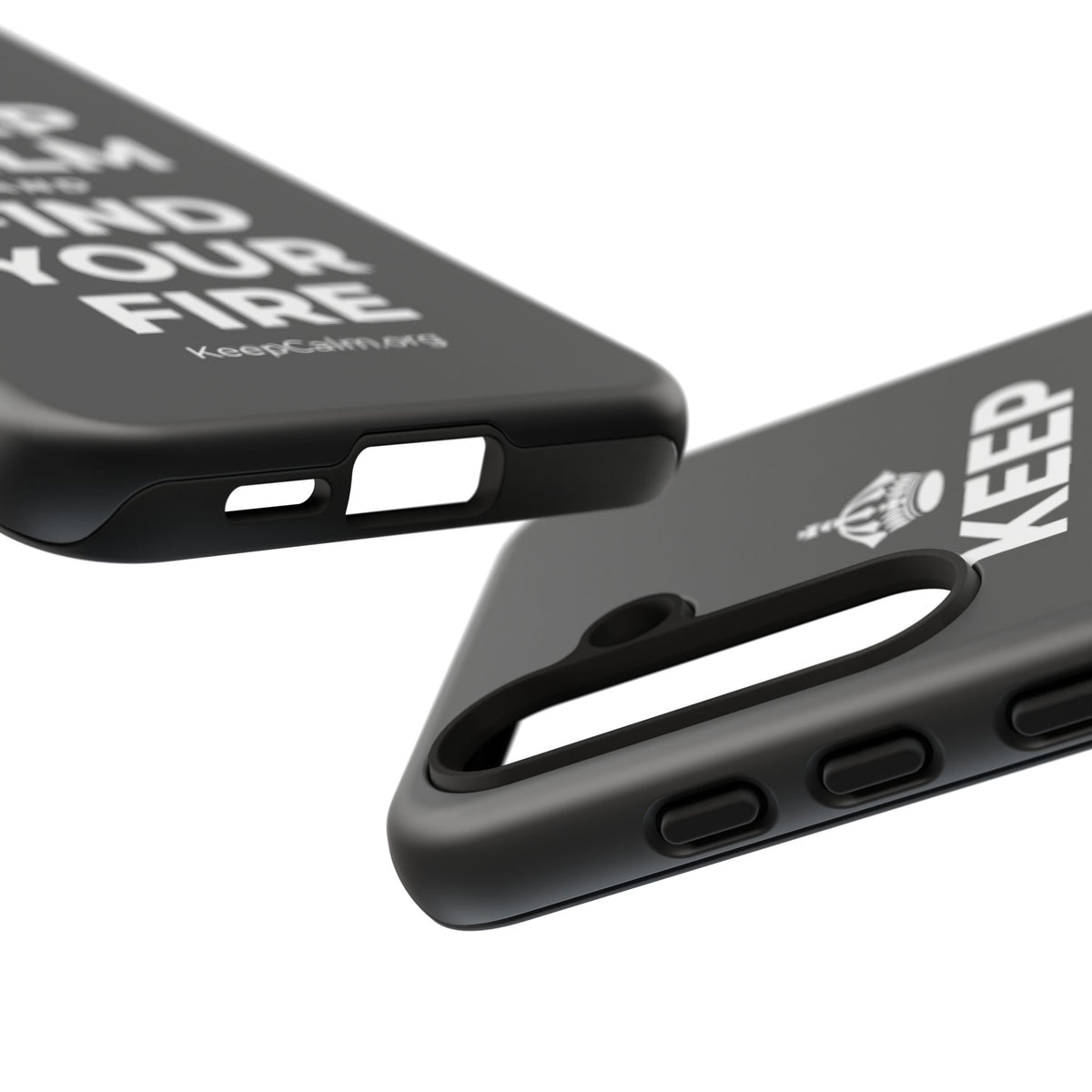 KEEP CALM AND FIND YOUR FIRE Phone Case